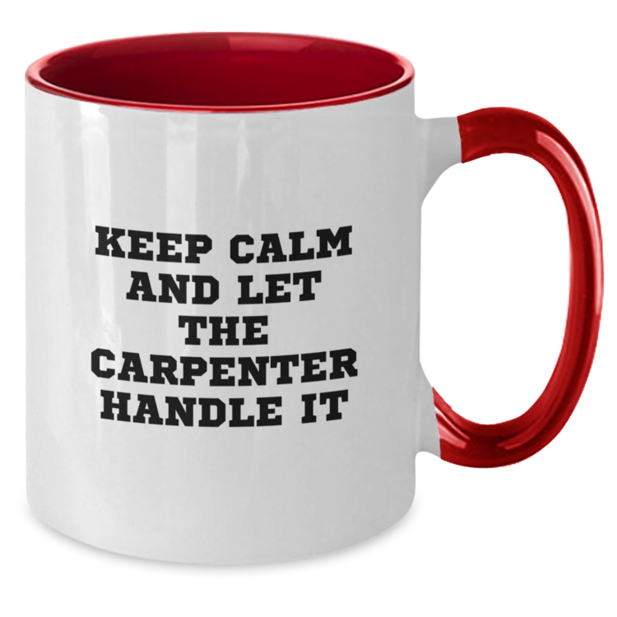 Funny Carpenter Gifts from Friends and Family, Two Tone Coffee Mug, 'Keep Calm And Let The Carpenter Handle It' Inspirational Design for Men, Unique Christmas Unique Gifts for Him - Additional