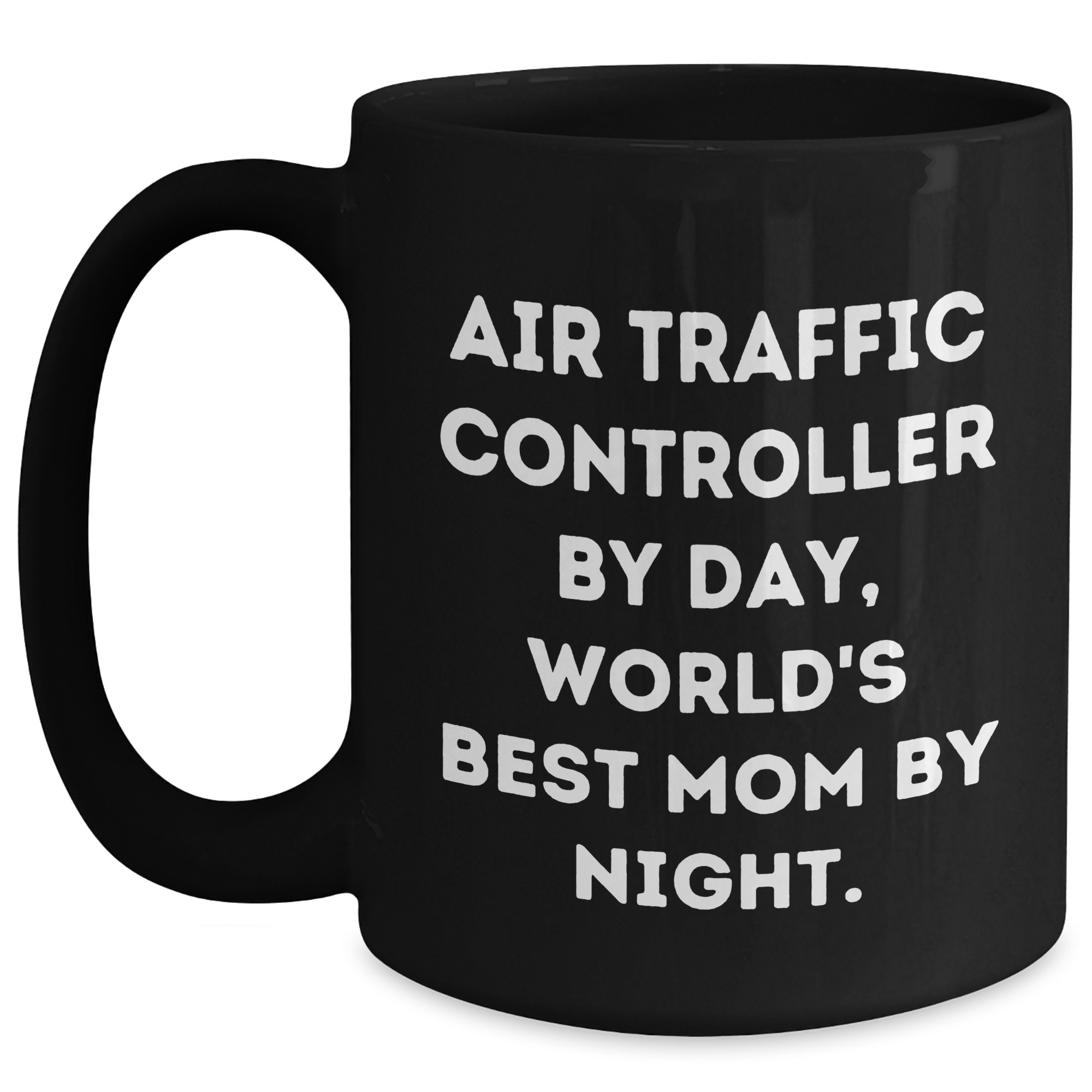 Air Traffic Controller Gifts, Funny Quote Black Coffee Mug for Father's Day, Gifts from Mom to Air Traffic Controller - Main