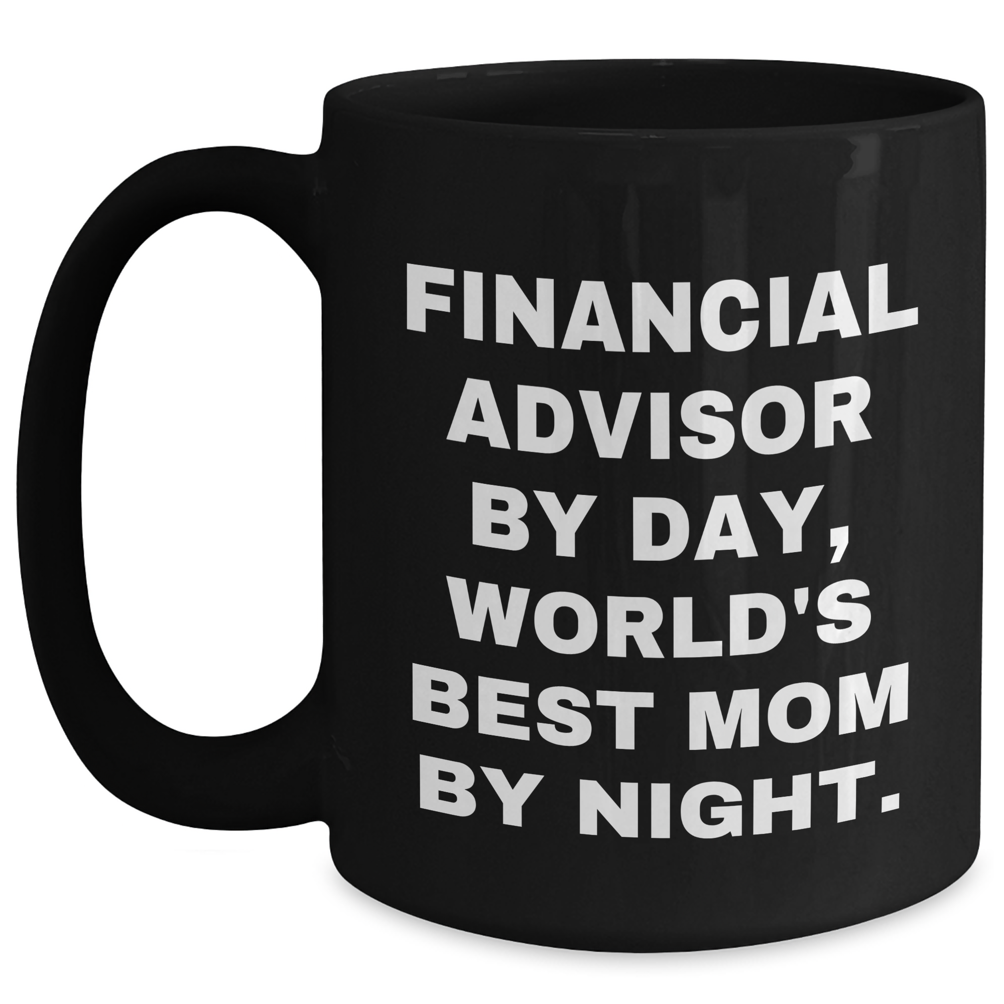 Financial Advisor Gifts from Mom, Funny Quote for Dad's Black Coffee Mug, Father's Day Unique Gifts for Men - Main