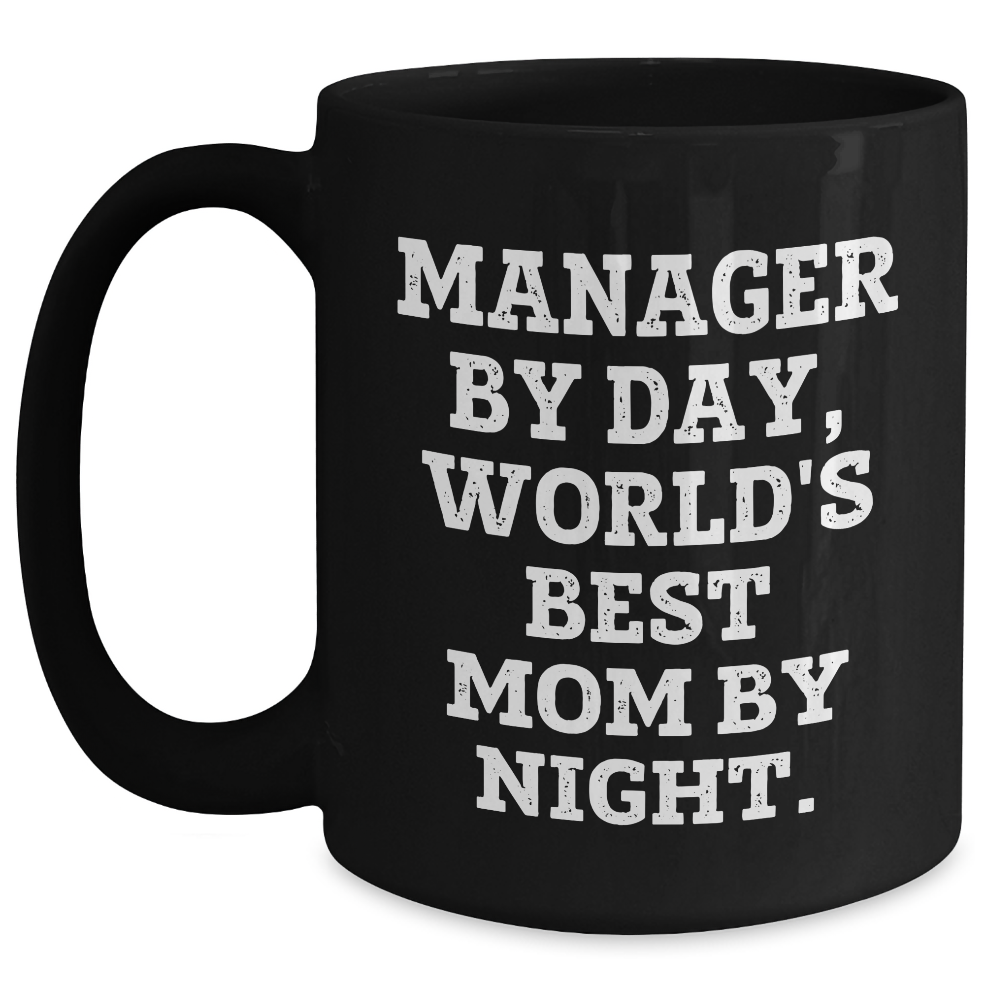 Funny Manager Gifts By Day, World's Best Mom By Night. Black Coffee Mugs for Dad's Unique Father's Day Unique Gifts from Family, 11oz or 15oz, Microwave and Dishwasher Safe - Main