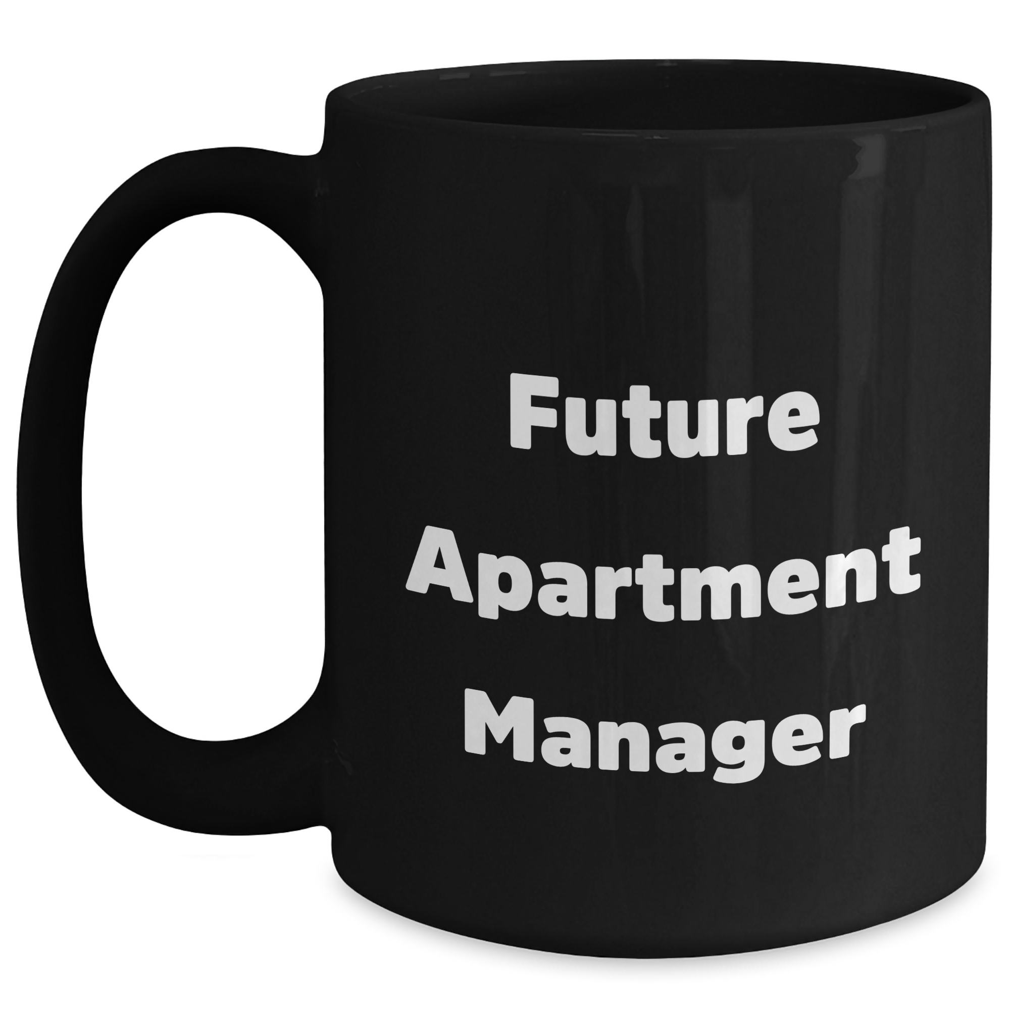 Funny Future Apartment Manager Gift, Inspirational 'You're the Best' Quote, Black Coffee Mug for Apartment Manager, Gifts from Family, Unique Mother's Day Unique Gifts - Main