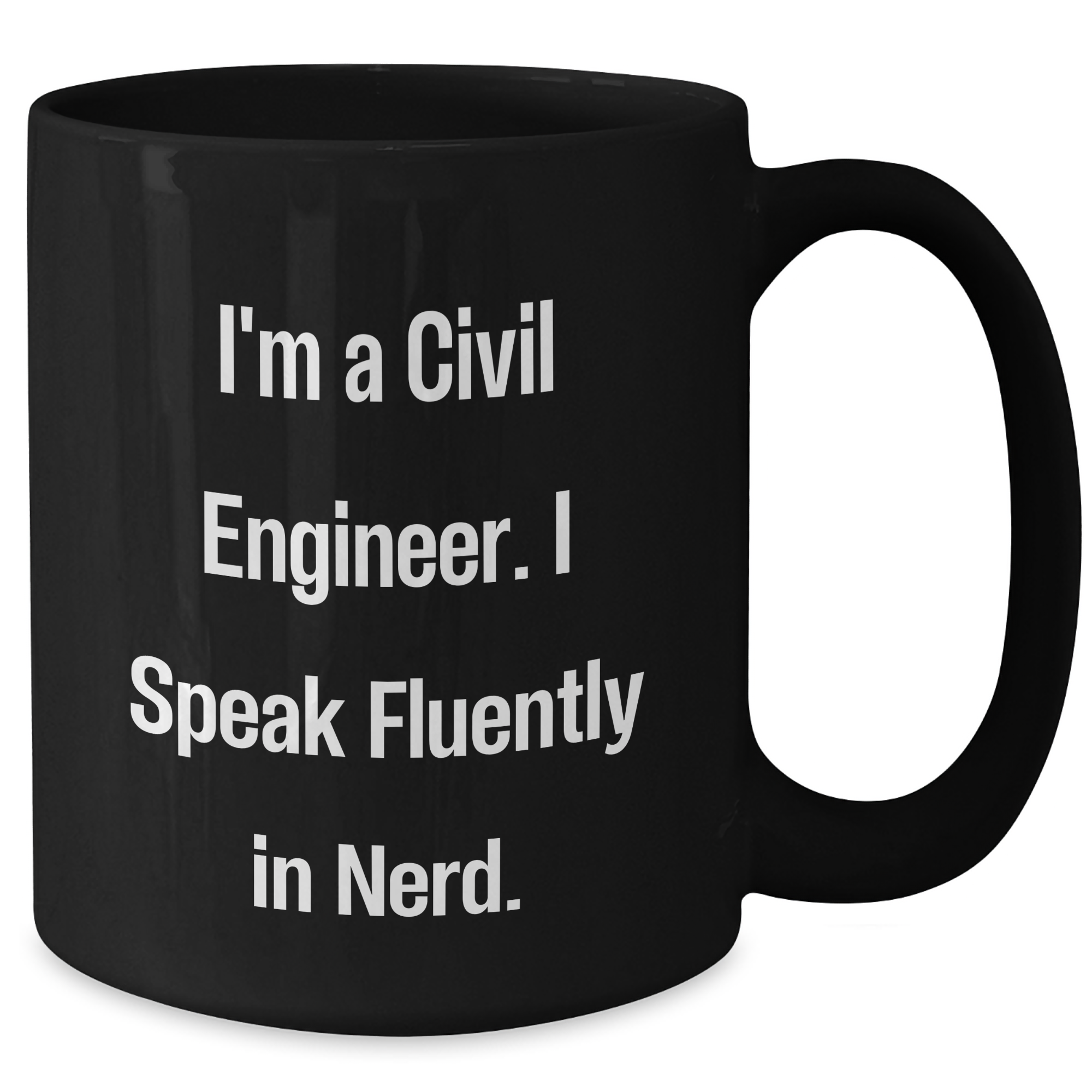 Funny Civil Engineer Gifts from Friends, Unique Black Coffee Mug for Civil Engineer Graduation, 'I'm A Civil Engineer. I Speak Fluently In genius.' Quote - Additional