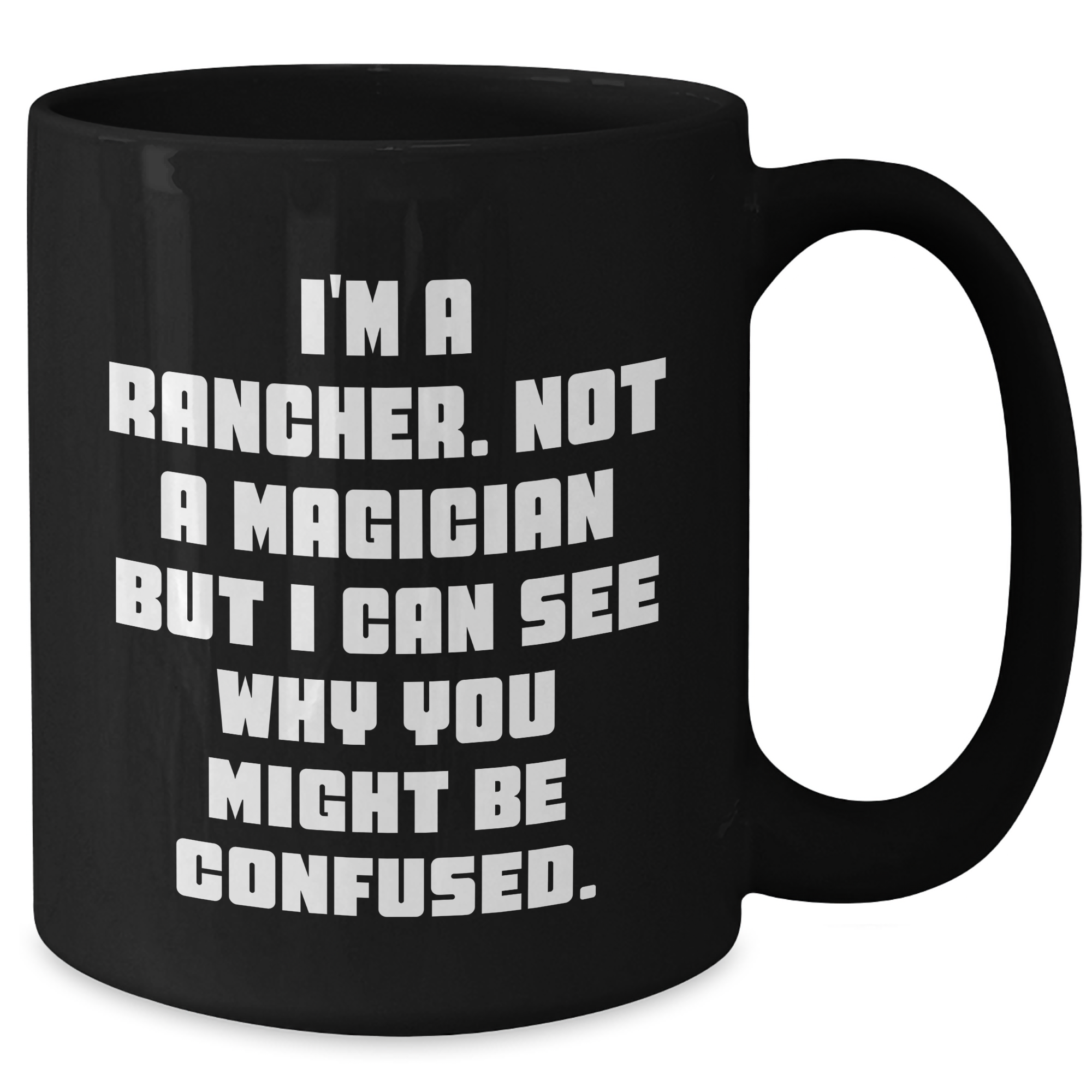 Funny Rancher Gifts from Men to Rancher Friends - Inspirational Black Coffee Mug for Graduation - Additional