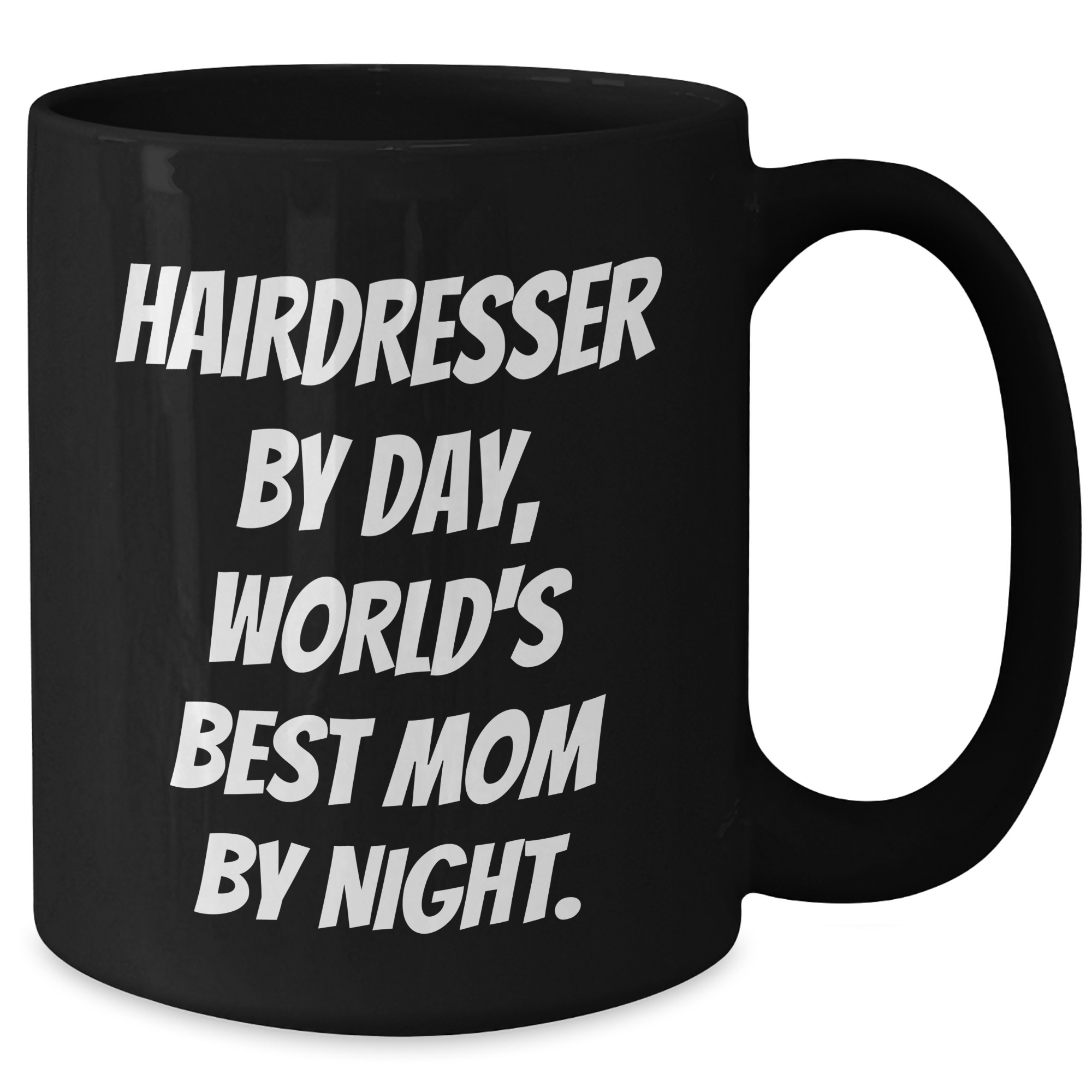 Hairdresser Gifts from Mom, Funny Quote, Black Coffee Mug for Father's Day, 'Hairdresser By Day, World's Best Mom By Night.' - Additional