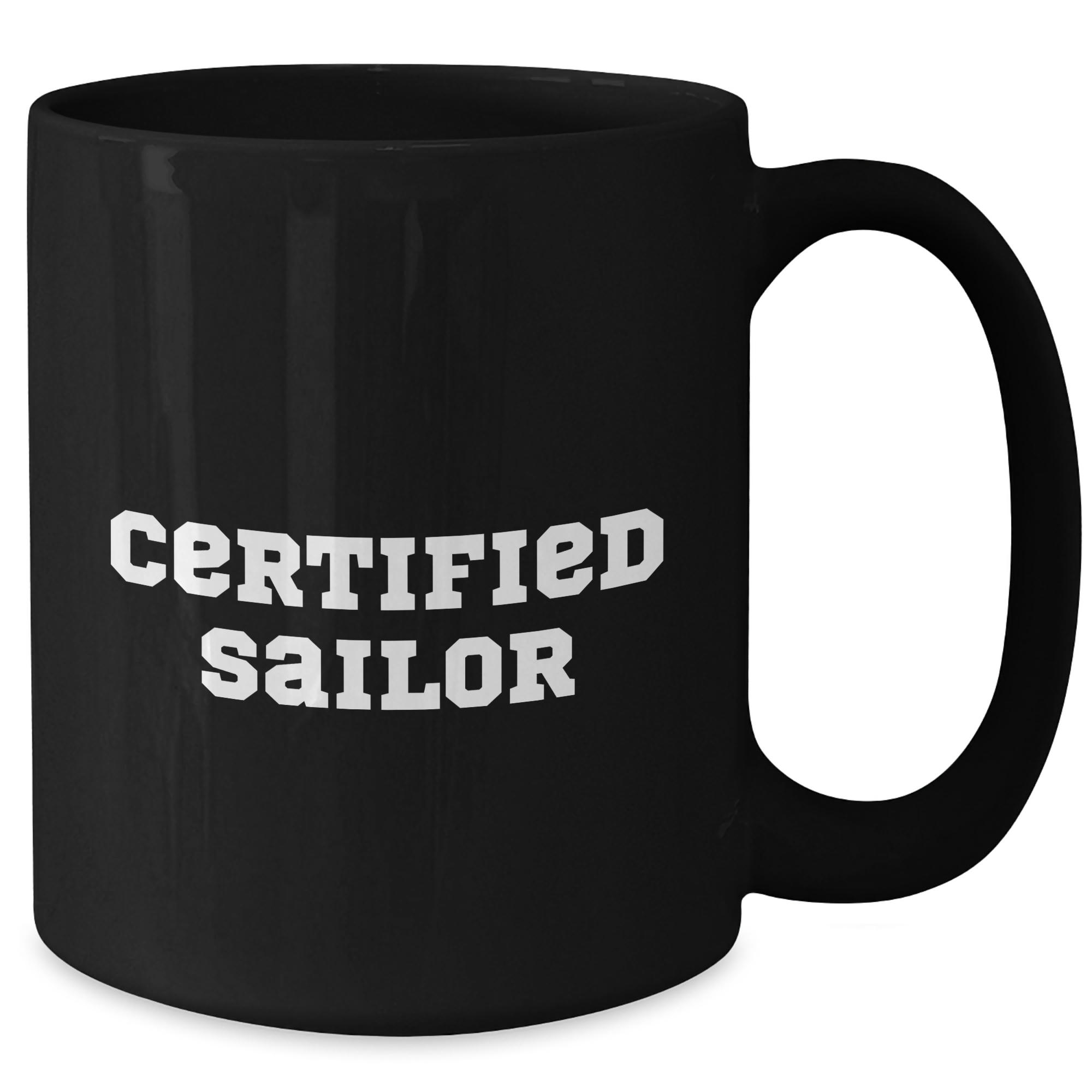 Funny Sailor Gifts for Him - 'Certified Sailor' Quote on Black Coffee Mug for Father's Day, Gifts from Men to Sailor Friends - Additional