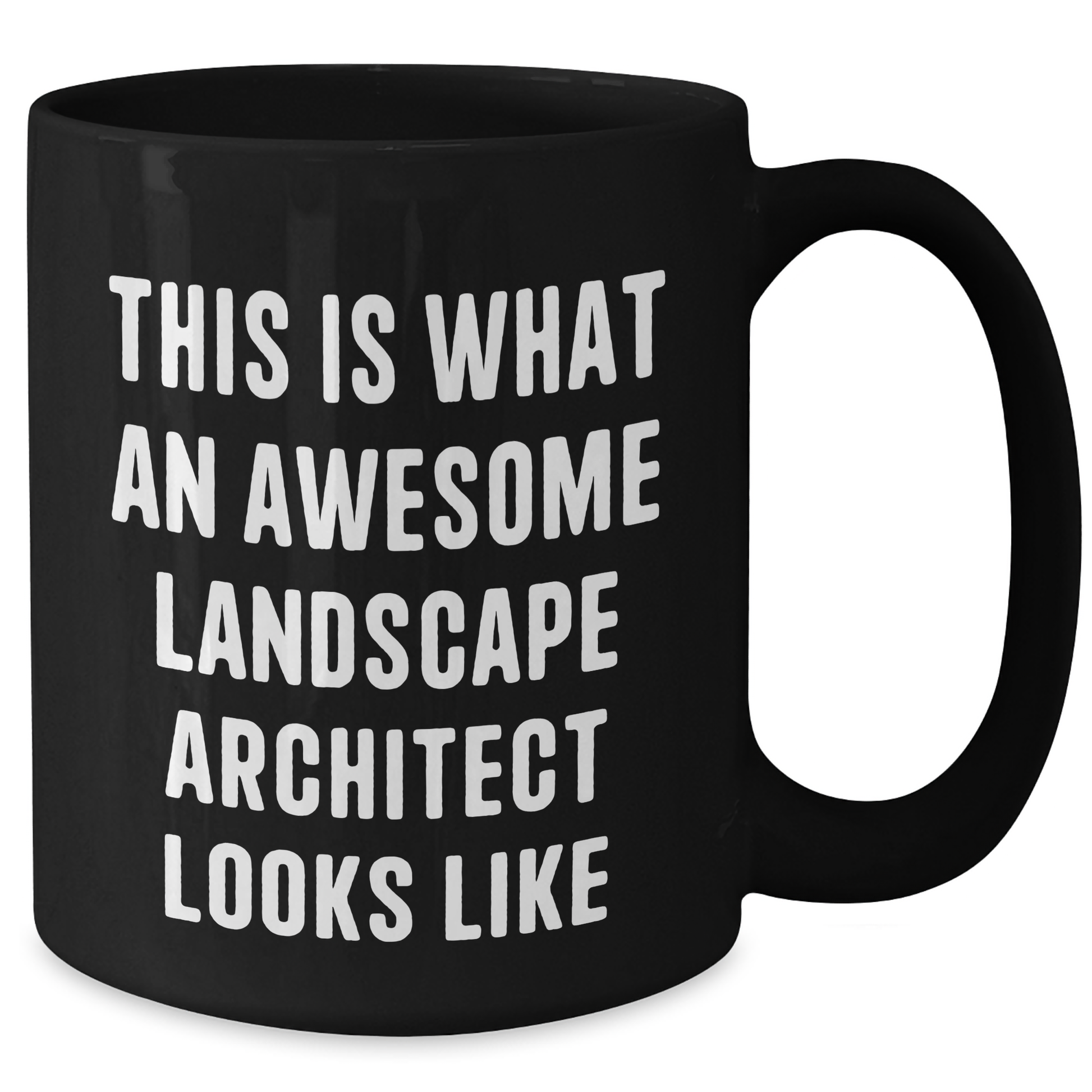 Funny Landscape Architect Gifts from Men for Father's Day - This Is What An Awesome Landscape Architect Looks Like Black Coffee Mug, 11oz or 15oz, Microwave and Dishwasher Safe - Additional
