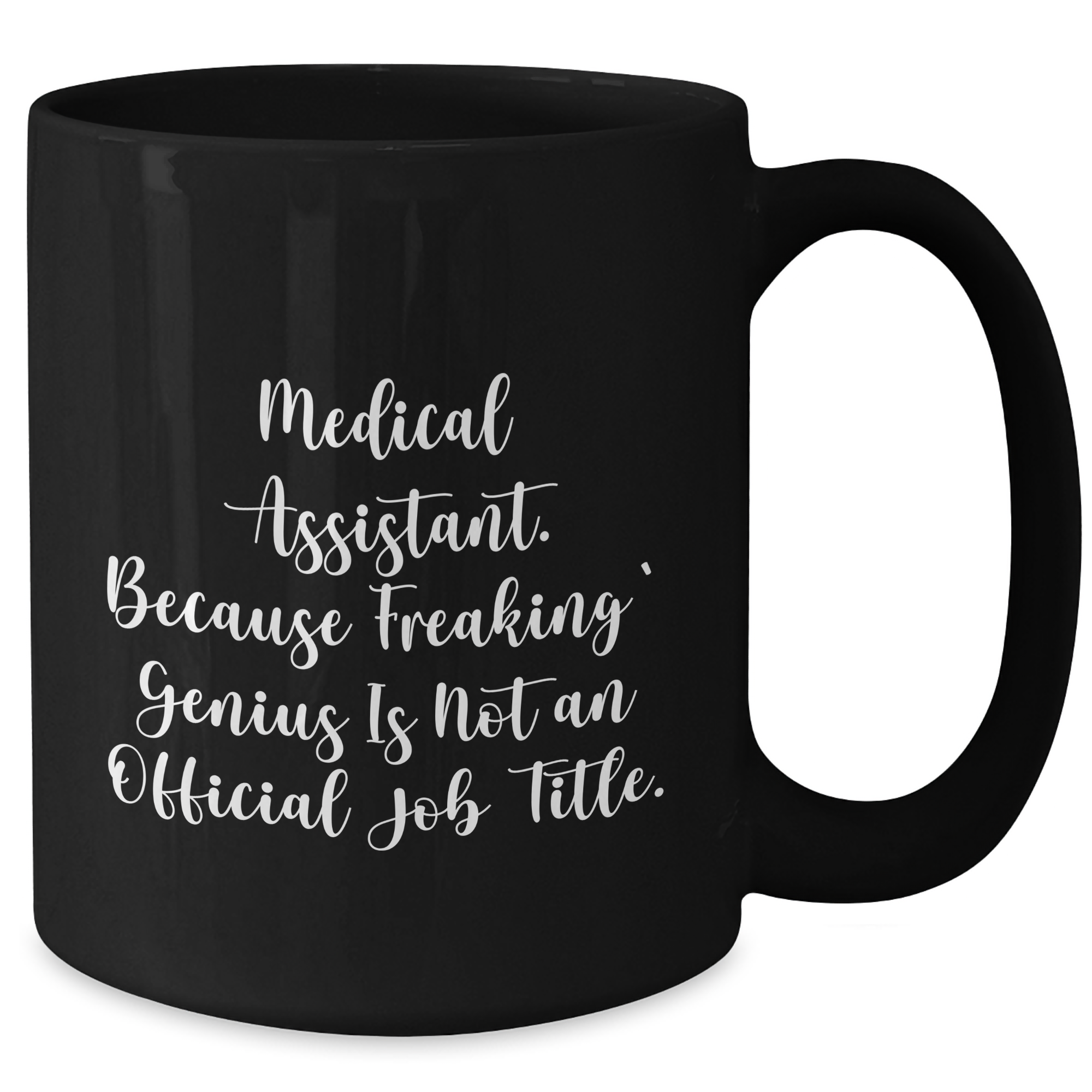 Funny Medical Assistant Gifts - Medical Assistant Quote Black Coffee Mug, Gifts from Family or Friends for Medical Assistant on Father's Day - Additional