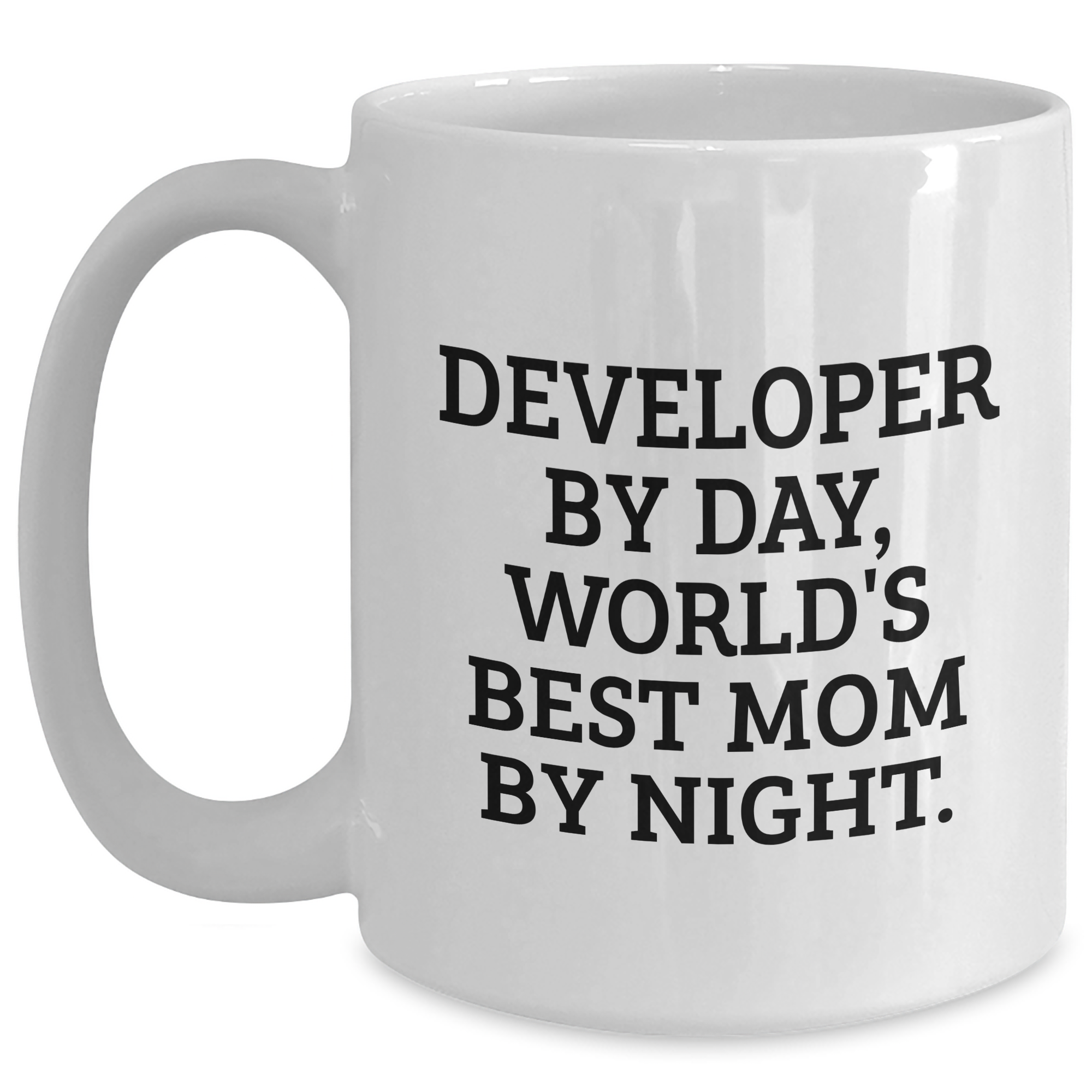 Developer Gifts, Funny Quote Mug, Father's Day Unique Gifts from Mom, 11oz or 15oz White Ceramic Coffee Mug for Developer By Day, World's Best Mom By Night - Main