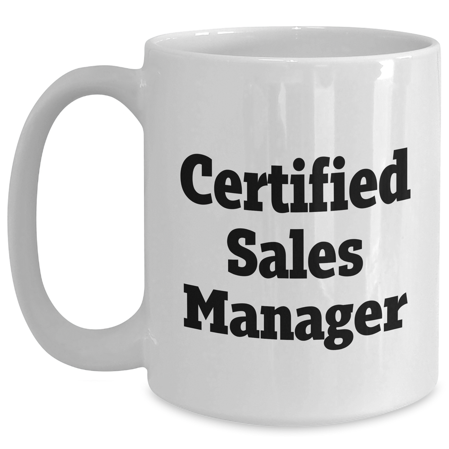 Funny Sales Manager Gifts for Dad - 'Certified Sales Manager' White Coffee Mug, Gifts from Family, Unique Father's Day Unique Gifts - Main