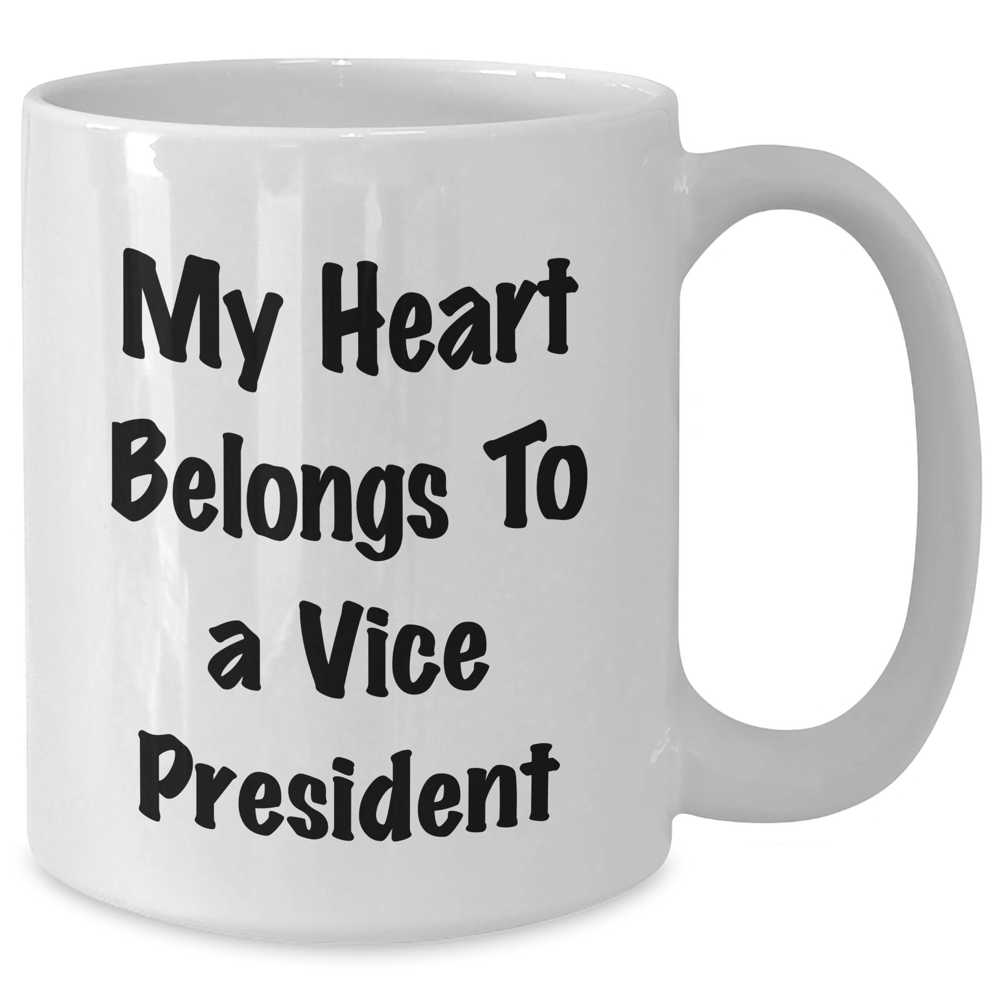 Funny Vice President White Coffee Mug Gifts from Friends, Gifts for Vice President, My Heart Belongs To A Vice President, Graduation Unique Gifts - Additional