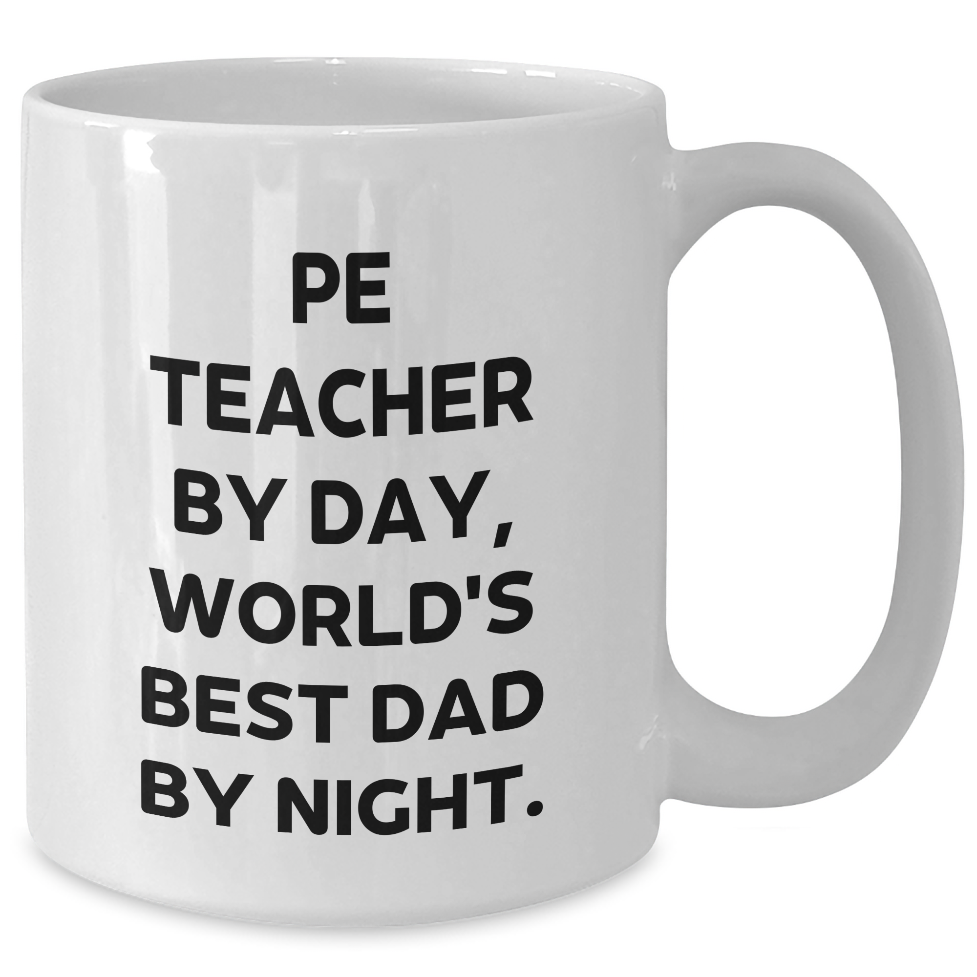 Funny PE Teacher Gifts, White Coffee Mug for Mother's Day - 'Pe Teacher By Day, World's Best Dad By Night.', Gifts from Men to PE Teacher, Unique Gift Ideas - Additional