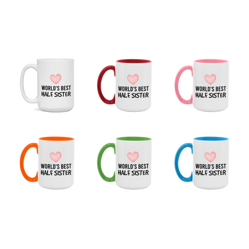 World's Best Half Sister Mug, Half Sister Superlative Coffee Mug, 11oz or 15oz Ceramic Cup, Gift for Half Sister