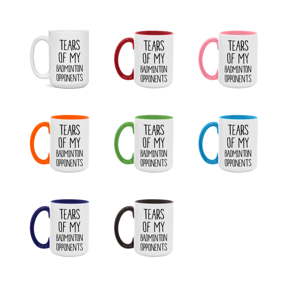 Funny Badminton Mug, Tears Of My Badminton Opponents, 11oz or 15oz White Ceramic Coffee Cup Gift for Badminton Lovers
