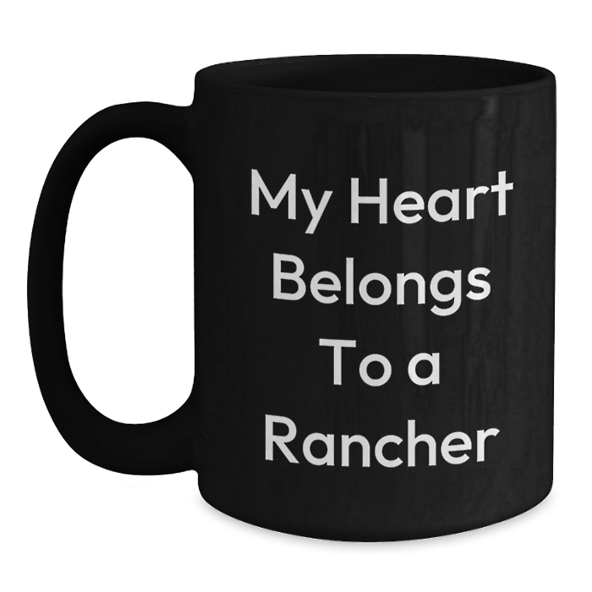 Rancher's Heart Belongs To Me Gifts from Family for Graduation Unique Gifts, Funny Black Coffee Mug, Inspirational Rancher Quote - Main
