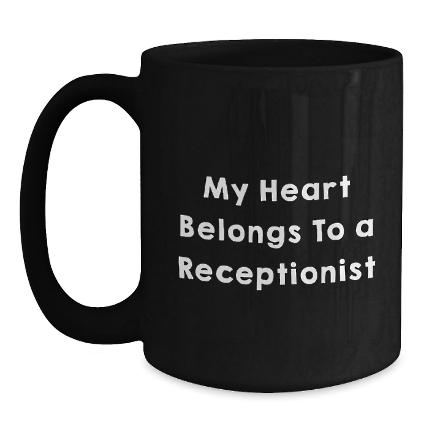 Funny Quotes Receptionist Gifts from Friends to Coworkers, Graduation Unique Gifts for Men, 'My Heart Belongs To A Receptionist' Black Coffee Mug - Main