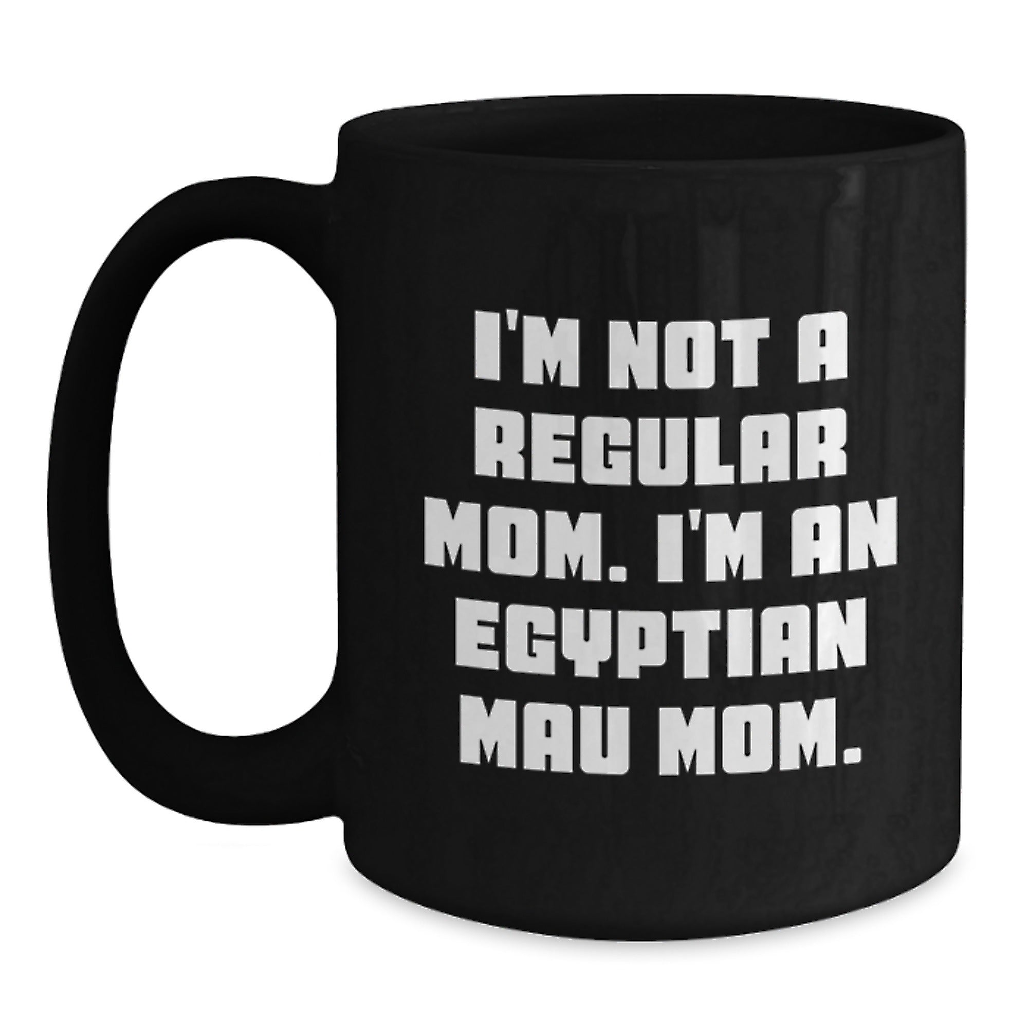 Egyptian Mau Cat Mom Funny Graduation Gifts for Egyptian Mau Cat Lovers from Mom, Unique Black Coffee Mug for Her, Him, or Friends - Main