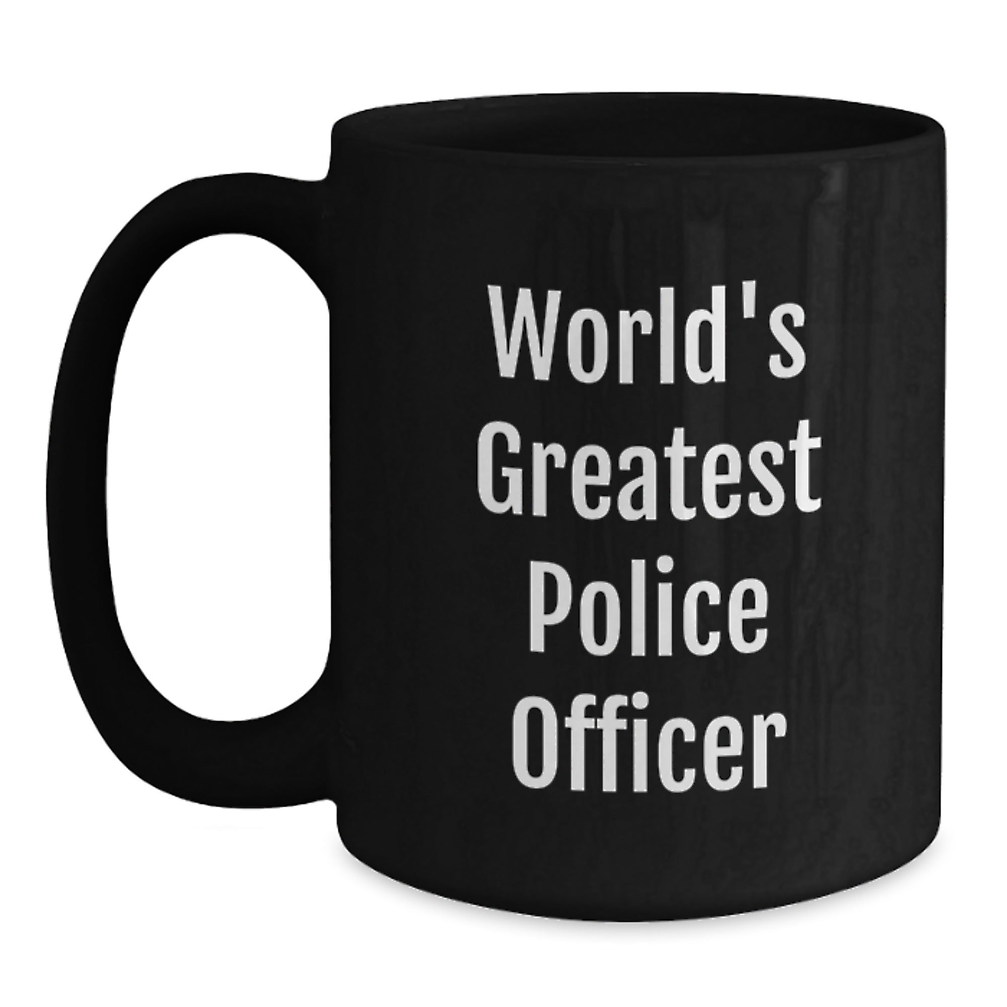Funny Quote Gifts from Family to Police Officer Men on Graduation Unique Day - World's Greatest Police Officer Black Coffee Mug - Main