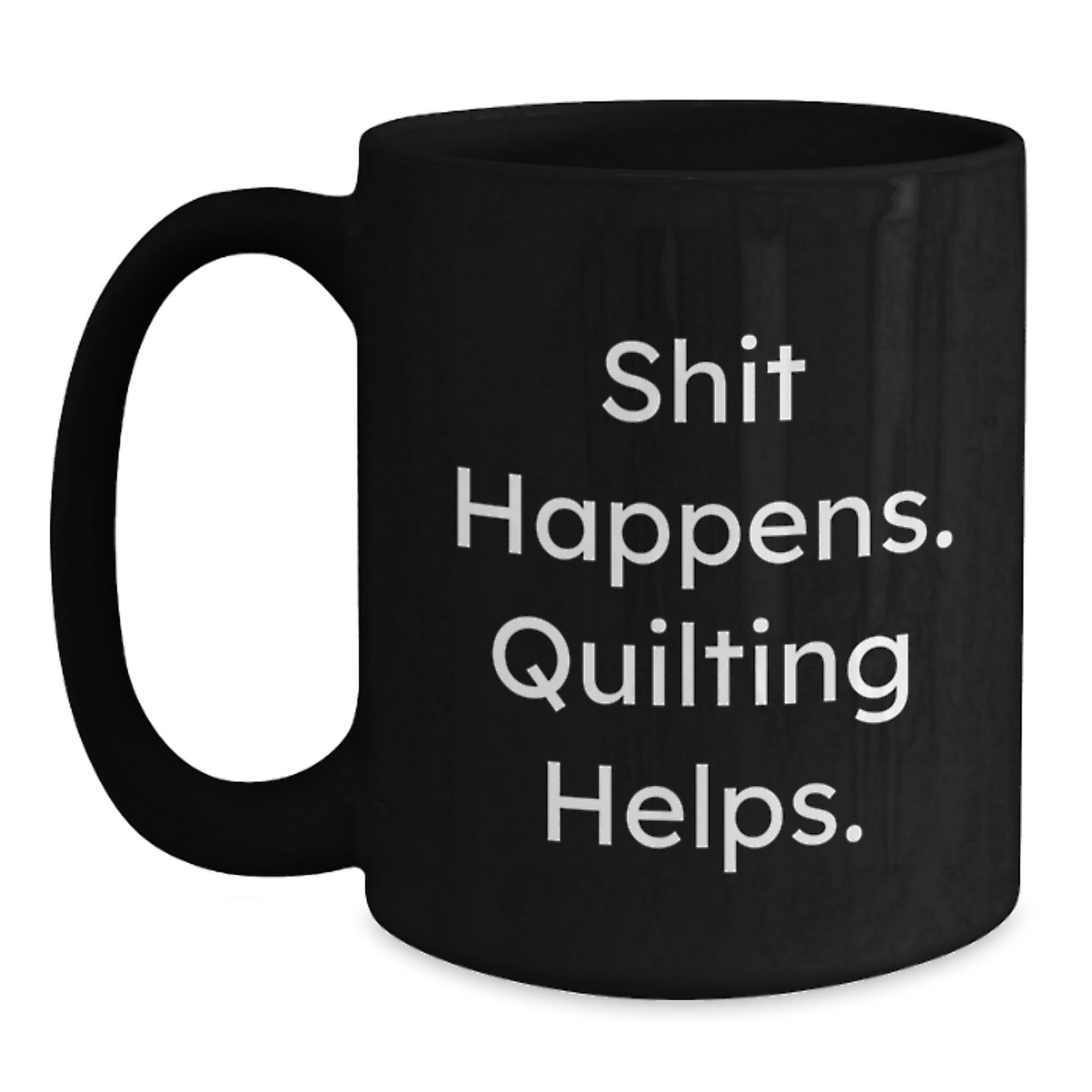 Quilting Enthusiast Gifts from Friends, Funny Black Coffee Mug for Quilting Graduation, Shit Happens Helps - Main