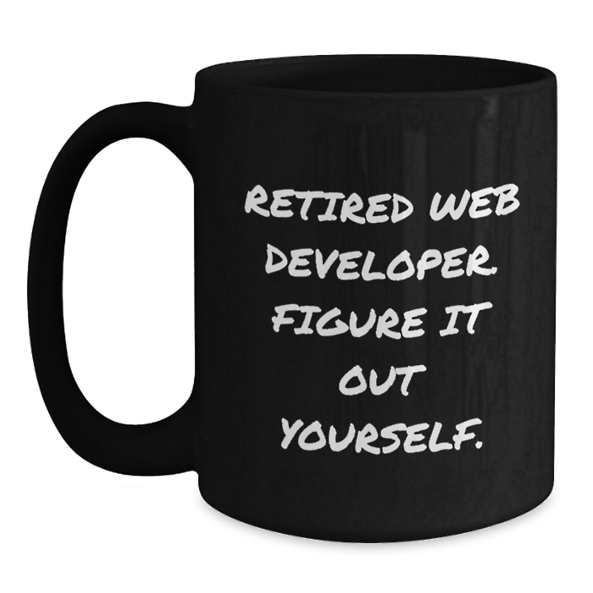 Web Developer Gifts - Funny Black Coffee Mug - 'Retired Web Developer. Figure It Out Yourself.' Gifts from Friends to Web Developers, Graduation Unique Gifts for Men, Women, Coworkers, Family - Main