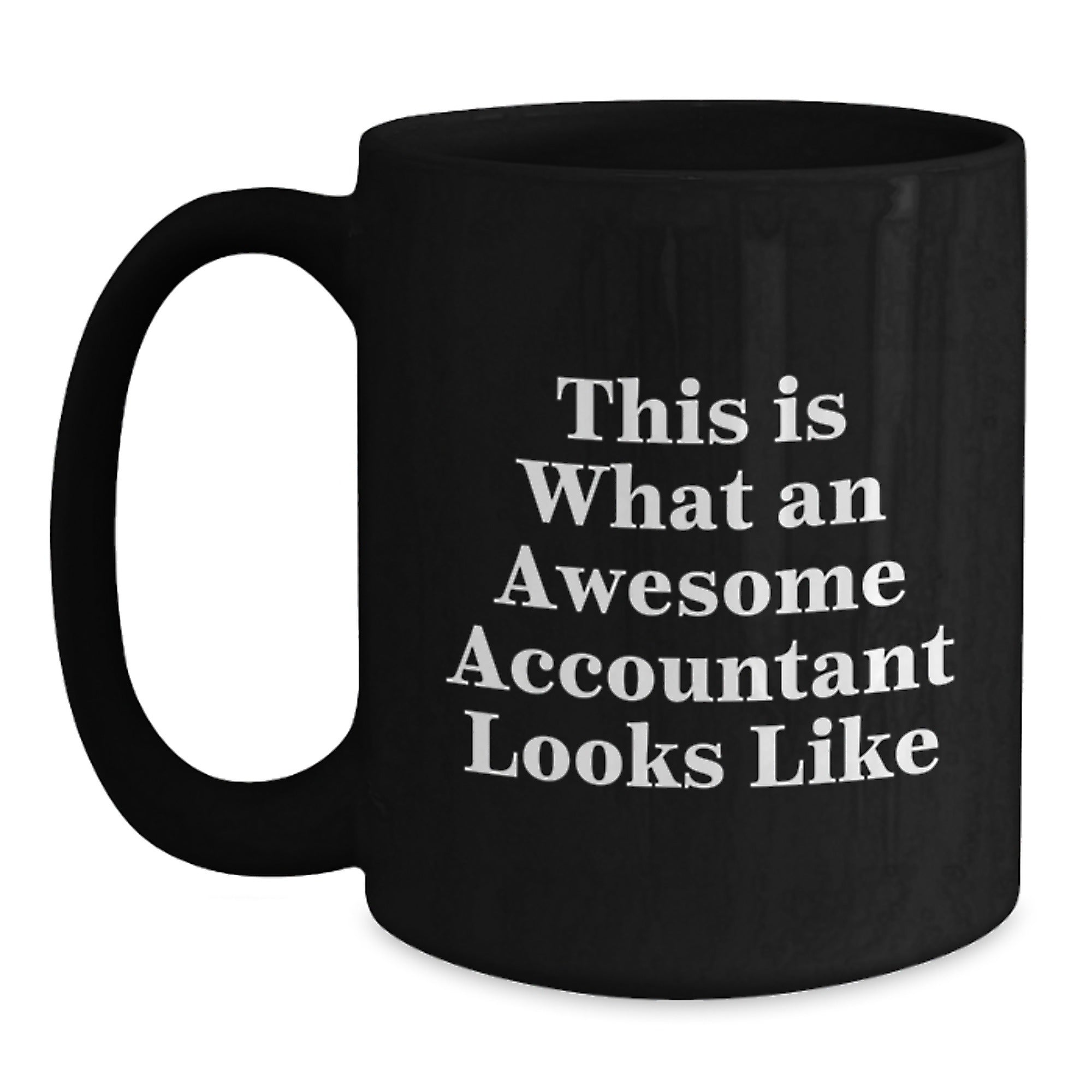 Accountant Humor Gifts from Friends, Awesome Accountant Looks Like Funny Birthday Unique Gifts for Men, Women, Coworkers, Family, Black Coffee Mug - Main