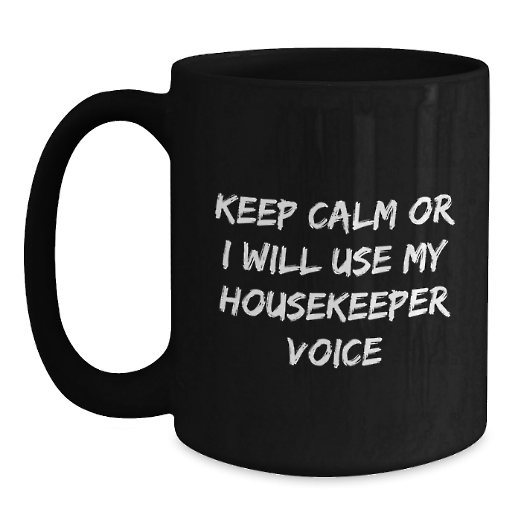 Housekeeper Keepsake Gift for Him - Keep Calm Or I Will Use My - Main