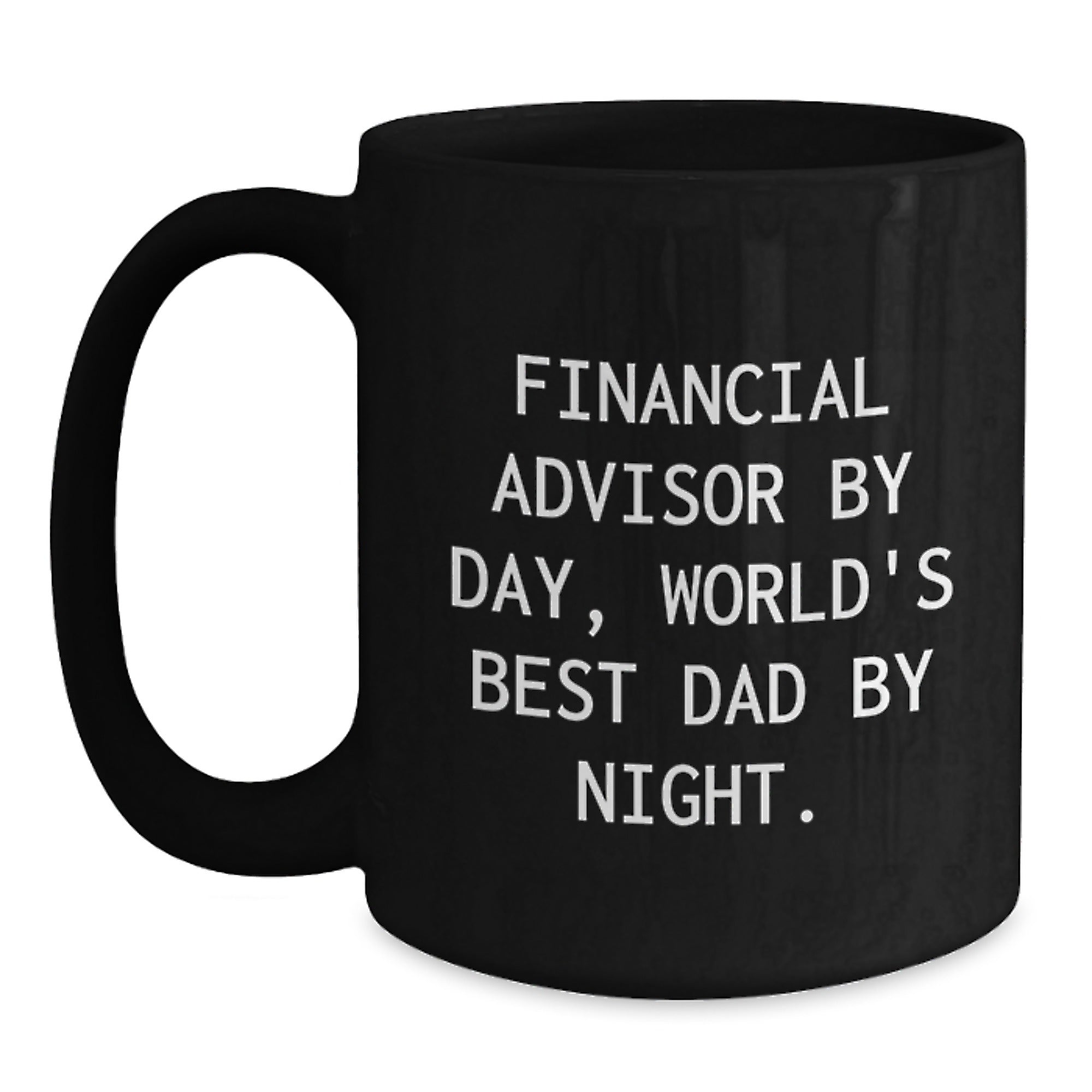 Financial Advisor Gifts Funny Black Coffee Mugs for Graduation 'Financial Advisor By Day, World's Best Dad By Night.' Gifts from Family to Financial Advisor - Main