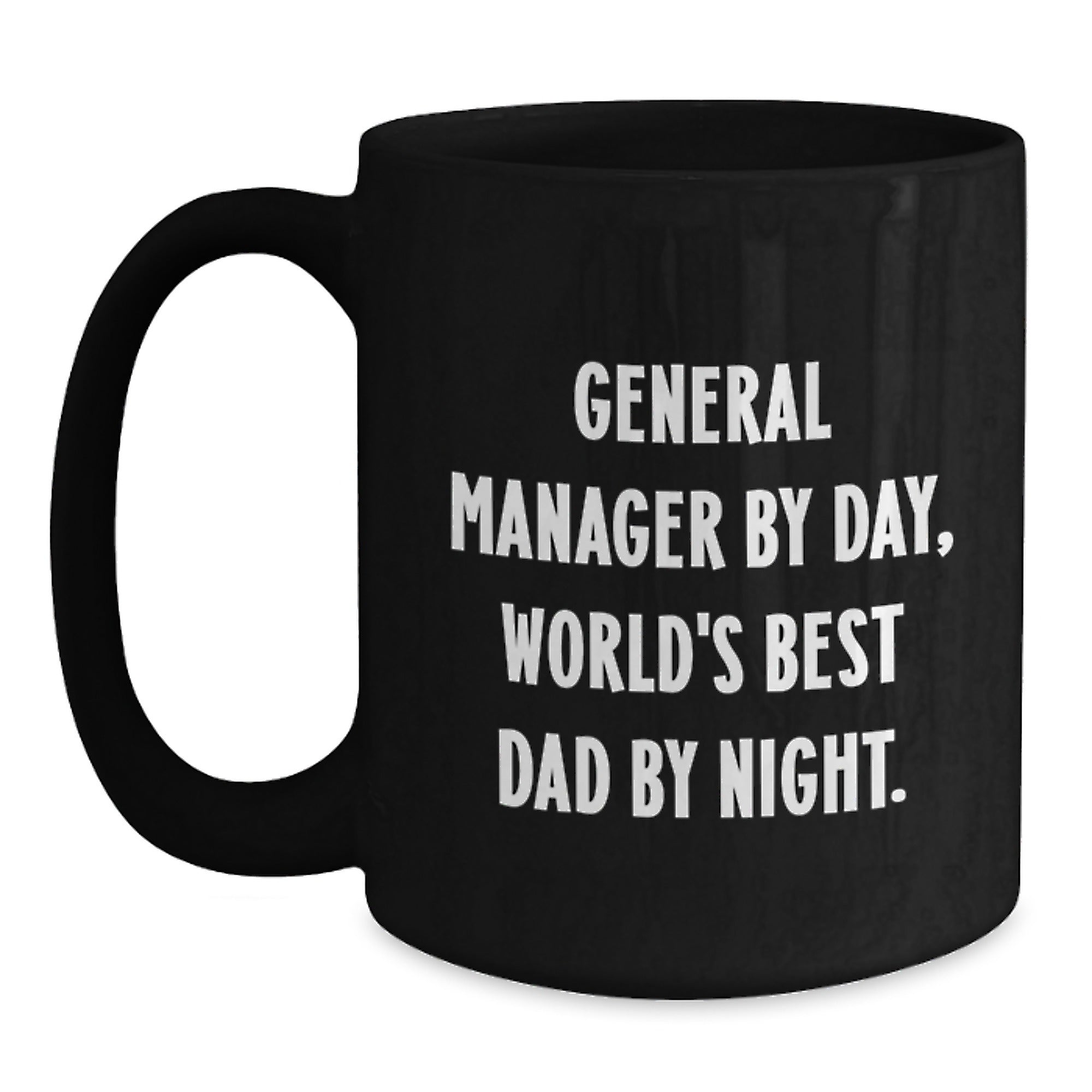 General Manager Gifts for Men, Funny Black Coffee Mug, 'General Manager By Day, World's Best Dad By Night.' Graduation Unique Gifts from Family - Main