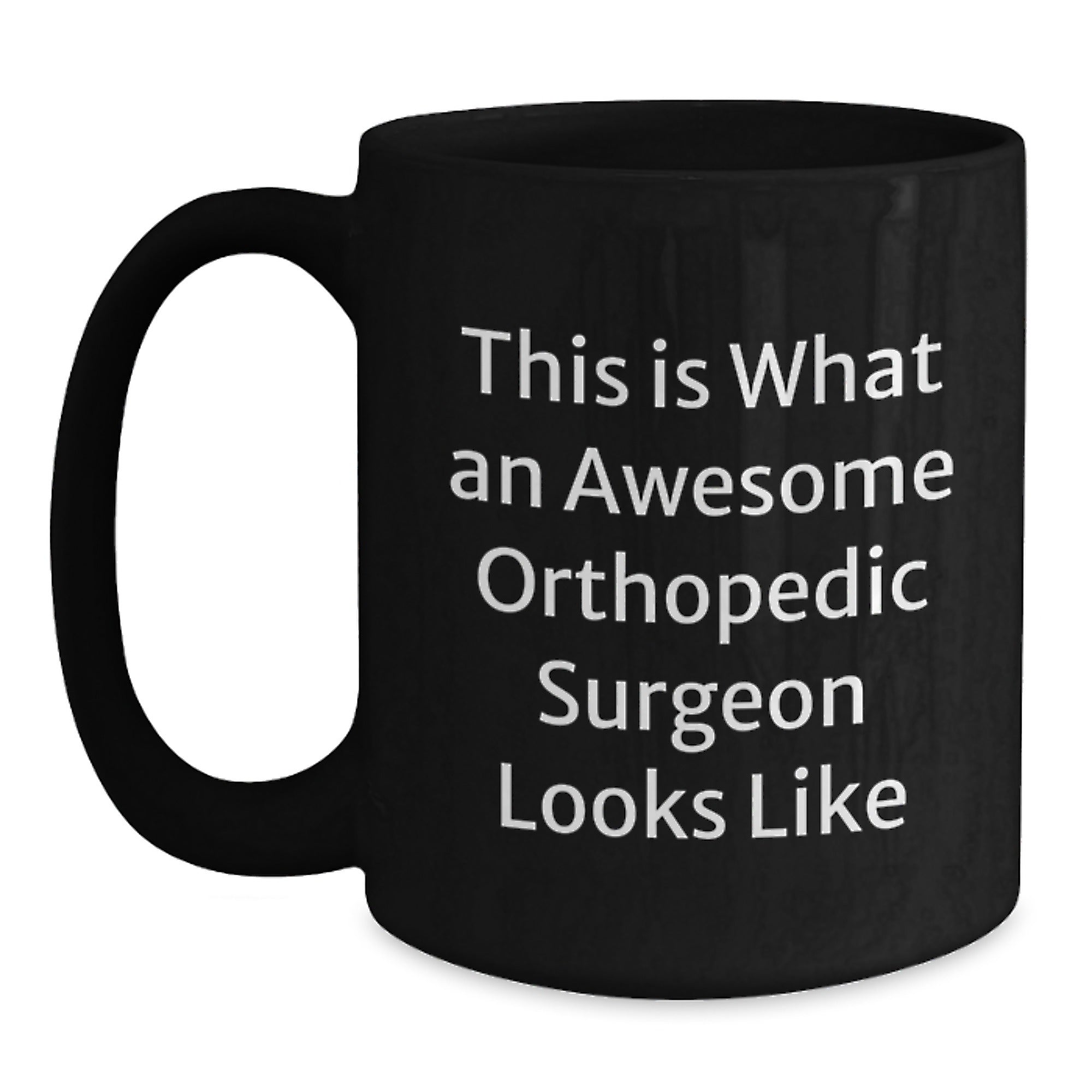Funny Orthopedic Surgeon Gifts for Men - Birthday Unique Gifts from Friends to Orthopedic Surgeon - Black Coffee Mug with This Is What An Awesome Orthopedic Surgeon Looks Like - Main