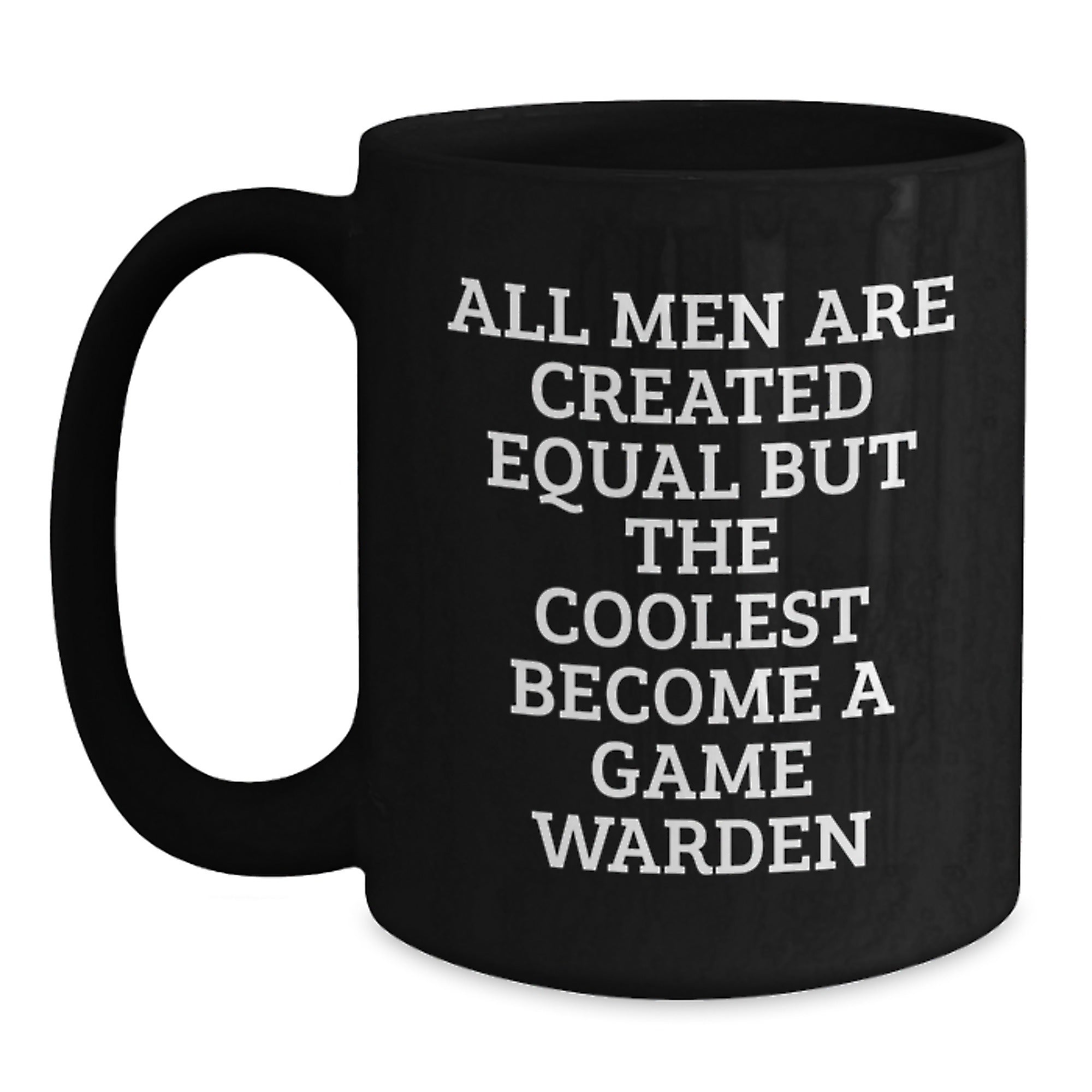 Game Warden Gift for Him - Keepsake Mug Featuring A Humorous Quote - Main