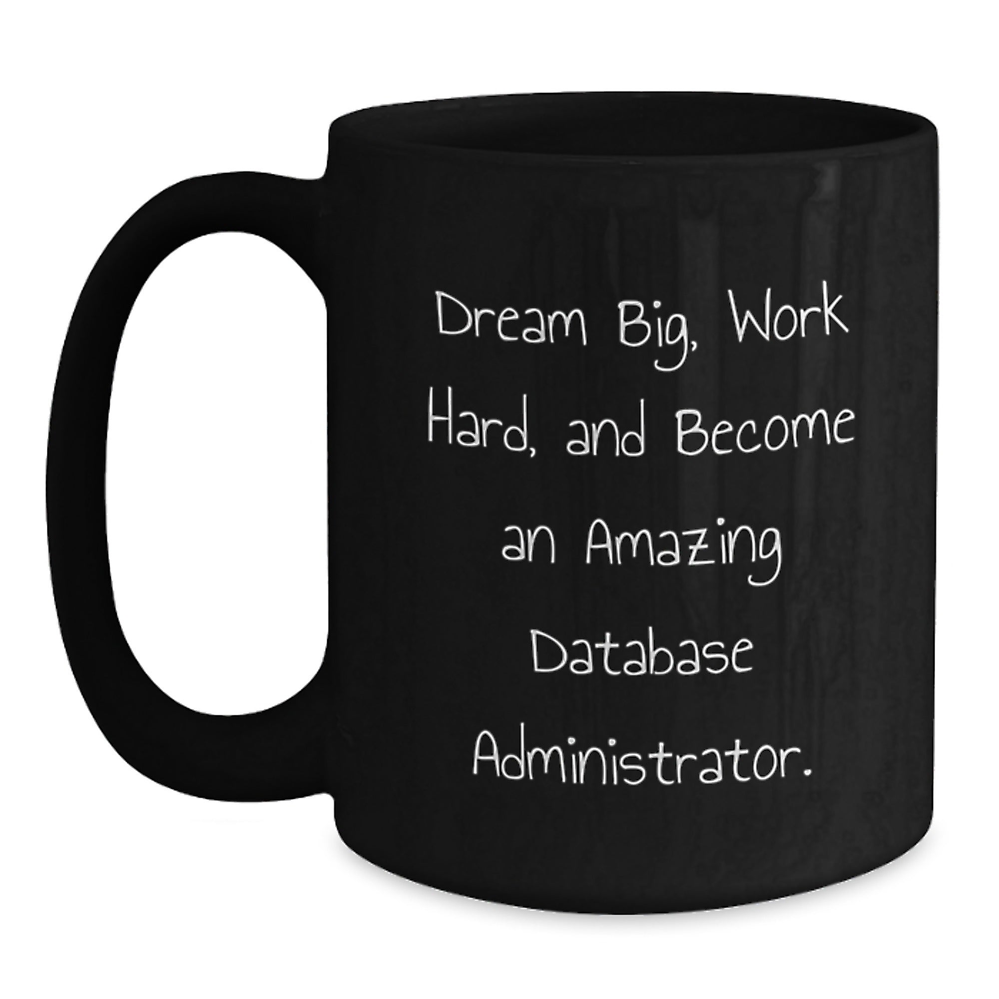Funny Inspirational Database Administrator Gifts for Men from Family, Christmas Unique Gifts for Database Administrator, Black Ceramic Coffee Mug with 11oz or 15oz Capacity - Main