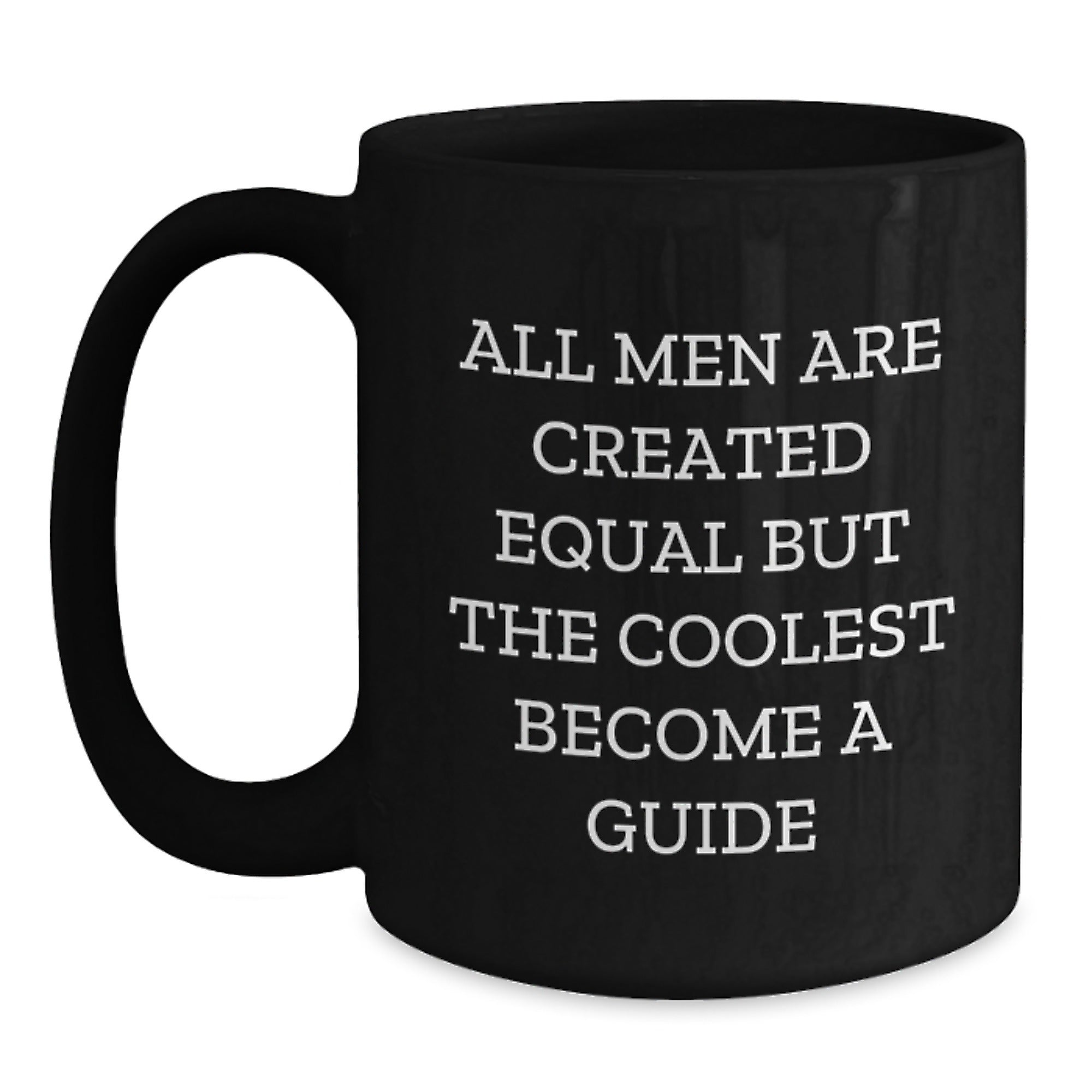 Guide Gift for Him - All Men Are Created Equal, Keepsake Coffee Mug - Main