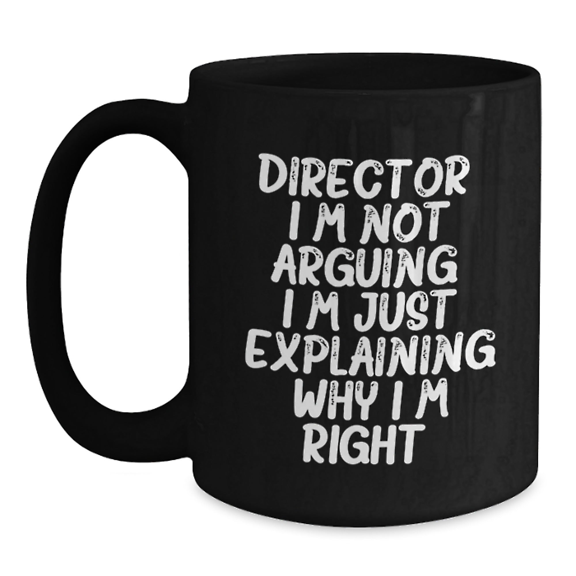 Funny Director Gifts for Men, Black Coffee Mug, 'I'm Not Arguing I'm Just Explaining Why I'm Right', Graduation Unique Gifts from Friends - Main