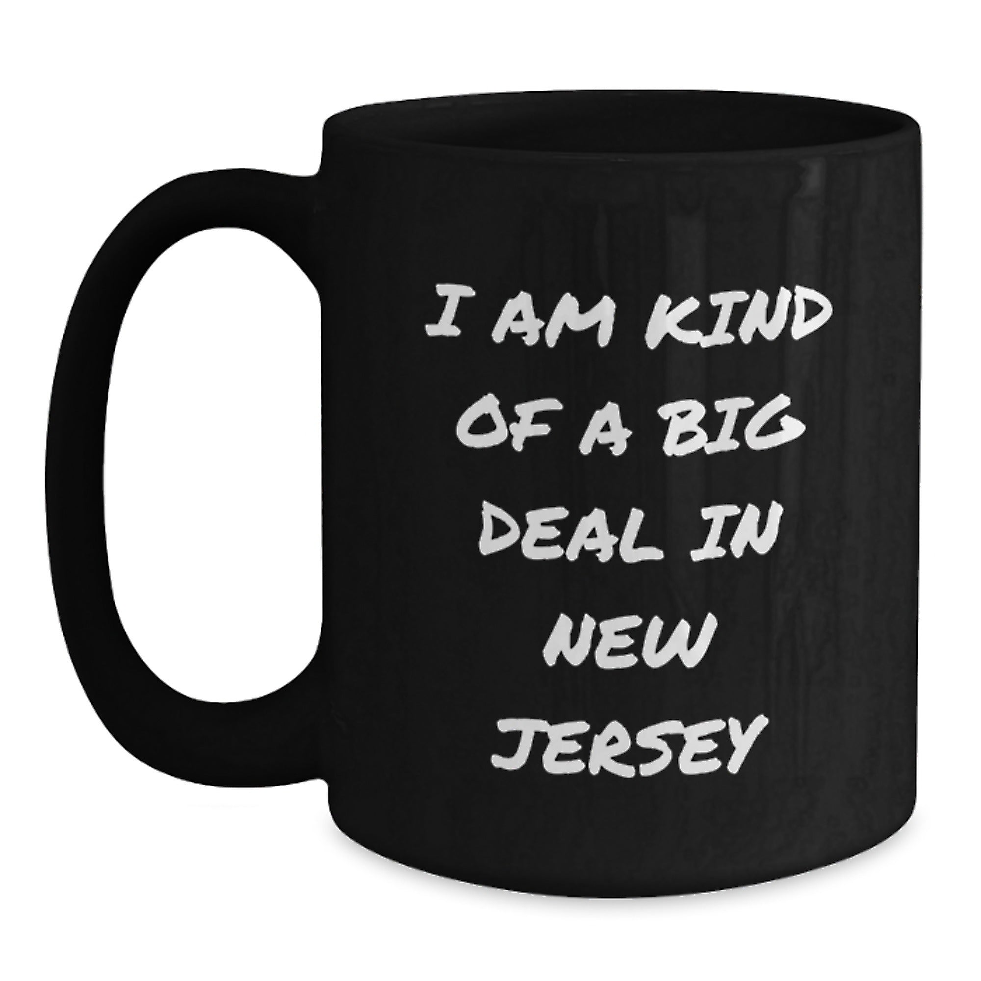 New Jersey Gift for Him I Am Kind Of A Big Deal Keepsake Coffee Mug - Main