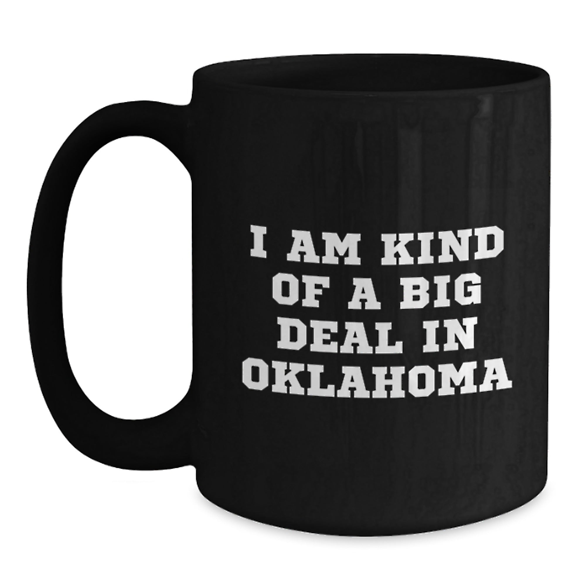 Oklahoma Proud Funny Quote Black Coffee Mug Gifts for Dad from Men, Unique Father's Day Unique Gifts - Main
