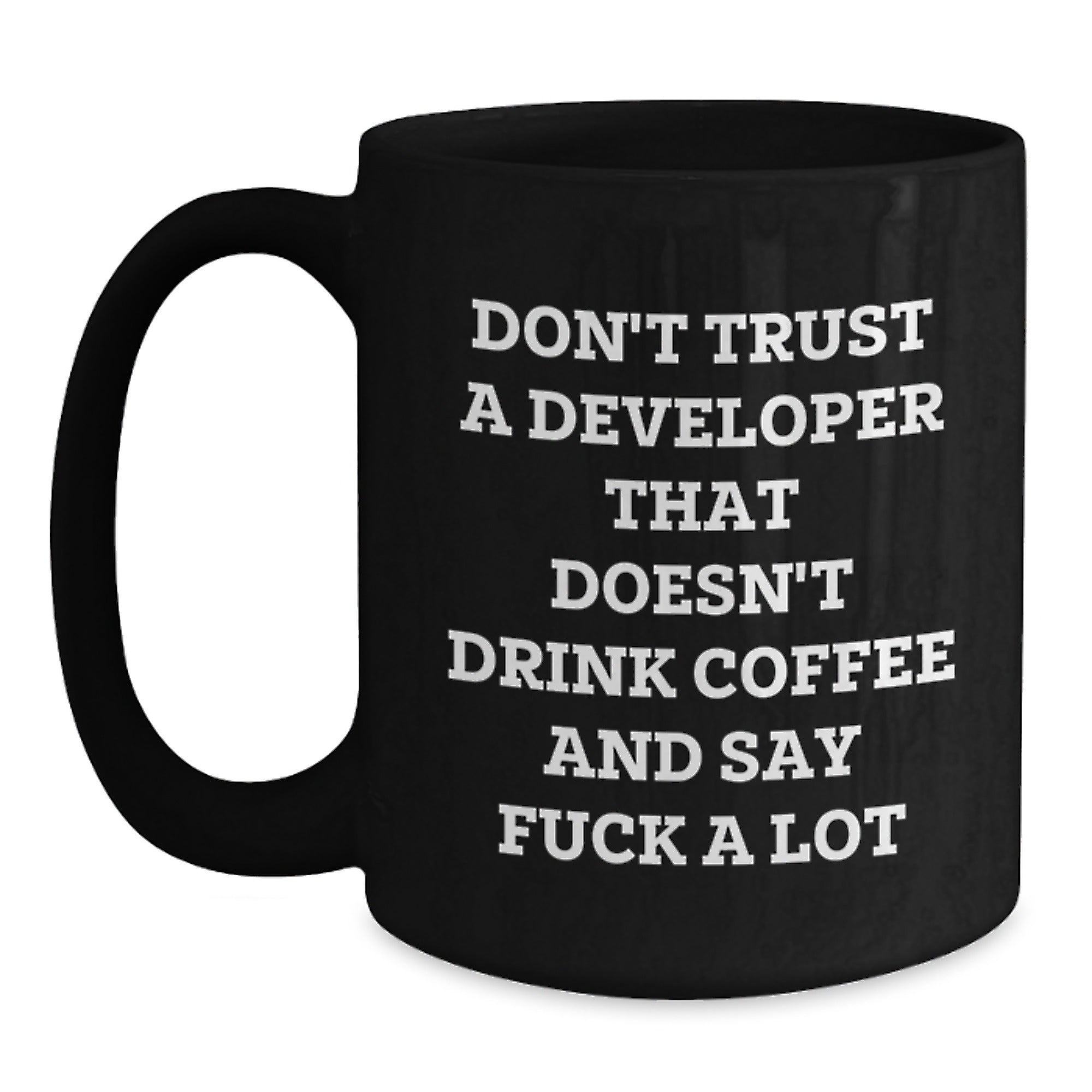 Funny Developer Gifts from Friends for Graduation, Black Coffee Mug for Men, 'Don't Trust a Developer That Doesn't Drink Coffee and Say F--k a Lot' Quote - Main