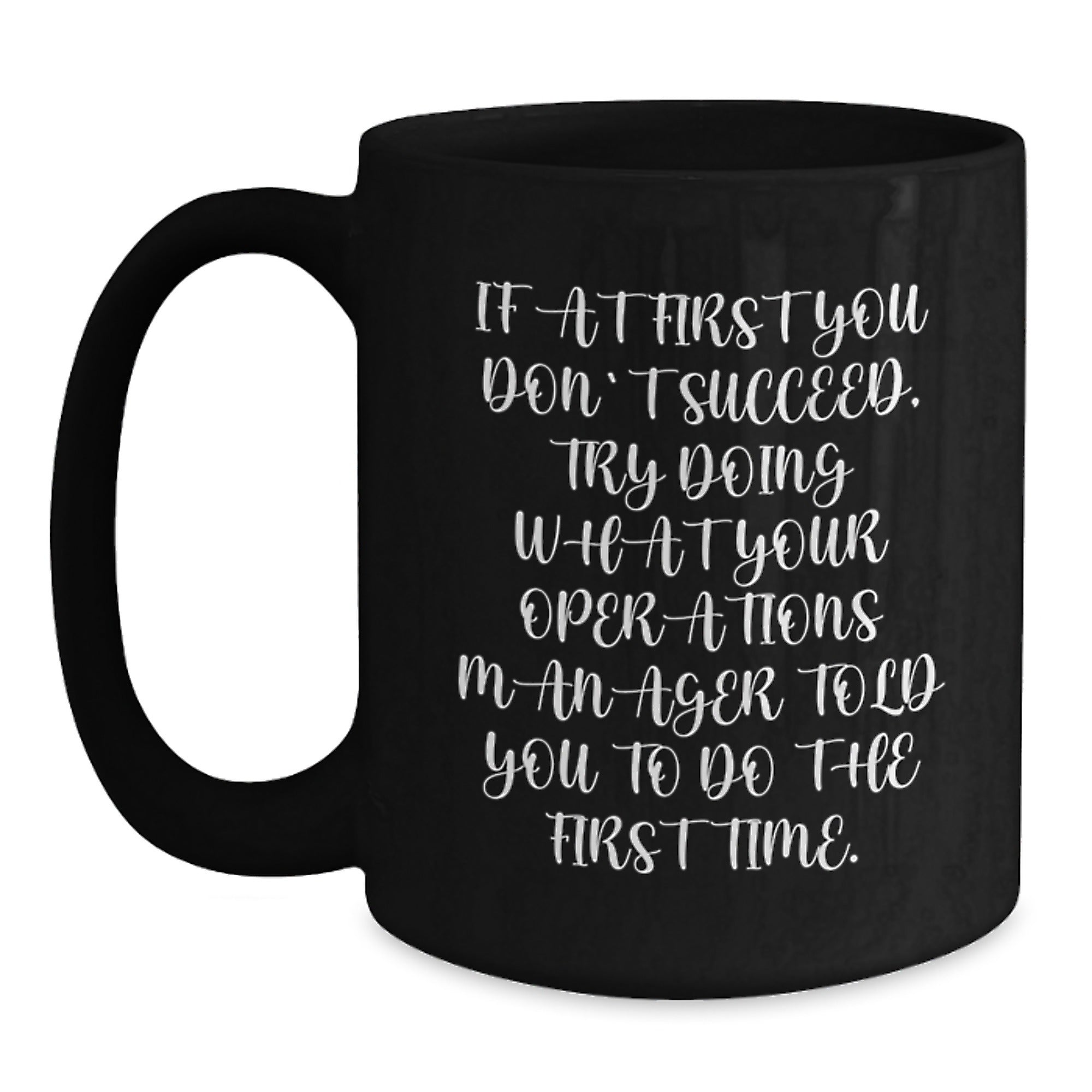 Funny Operations Manager Gifts, Black Coffee Mug for Coworkers, 'Try Doing What Your Ops Manager Told You To' Inspirational Mug, Gifts from Friends - Main