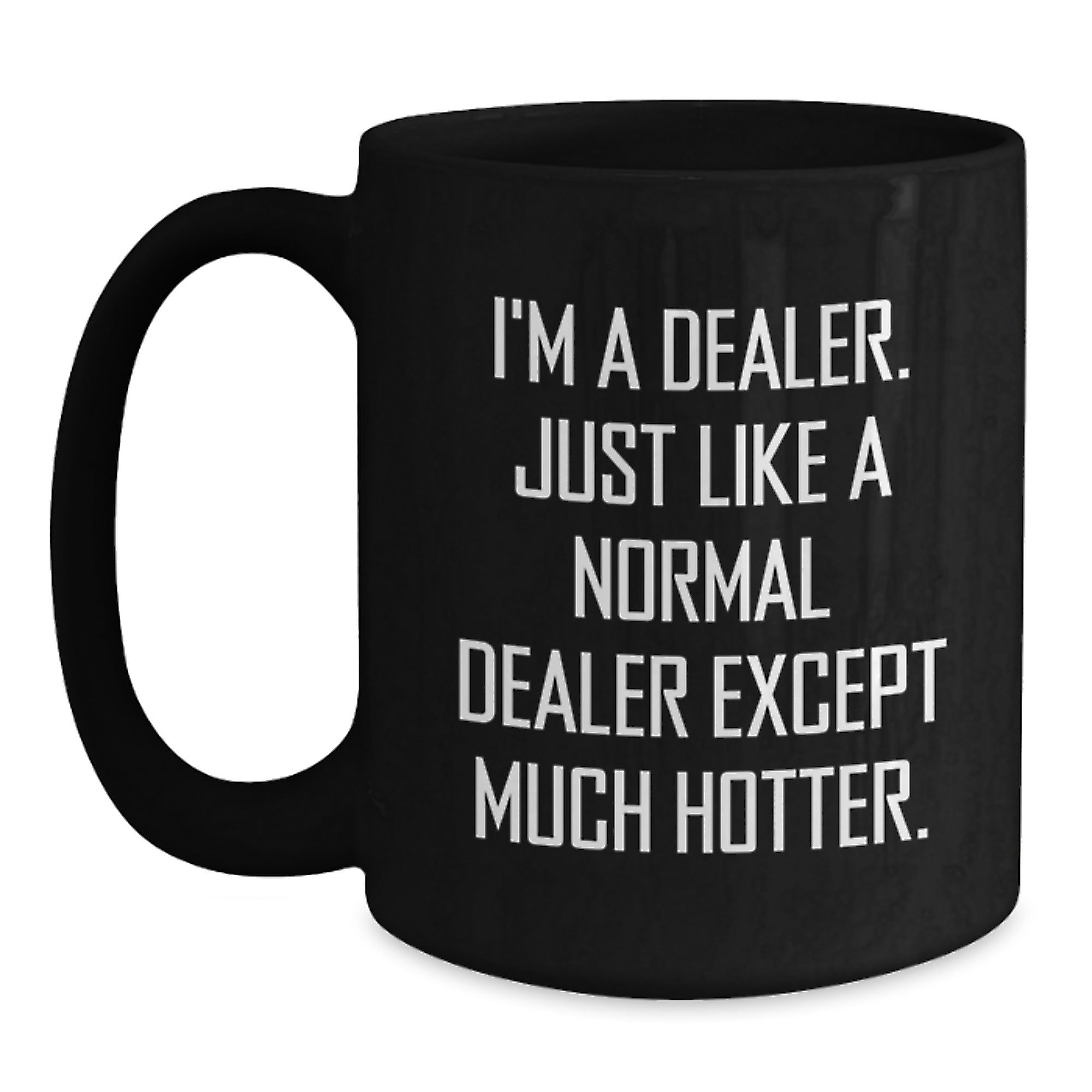 Christmas Gift for Her - Playful Dealer Quote Ceramic Mug Present - Main