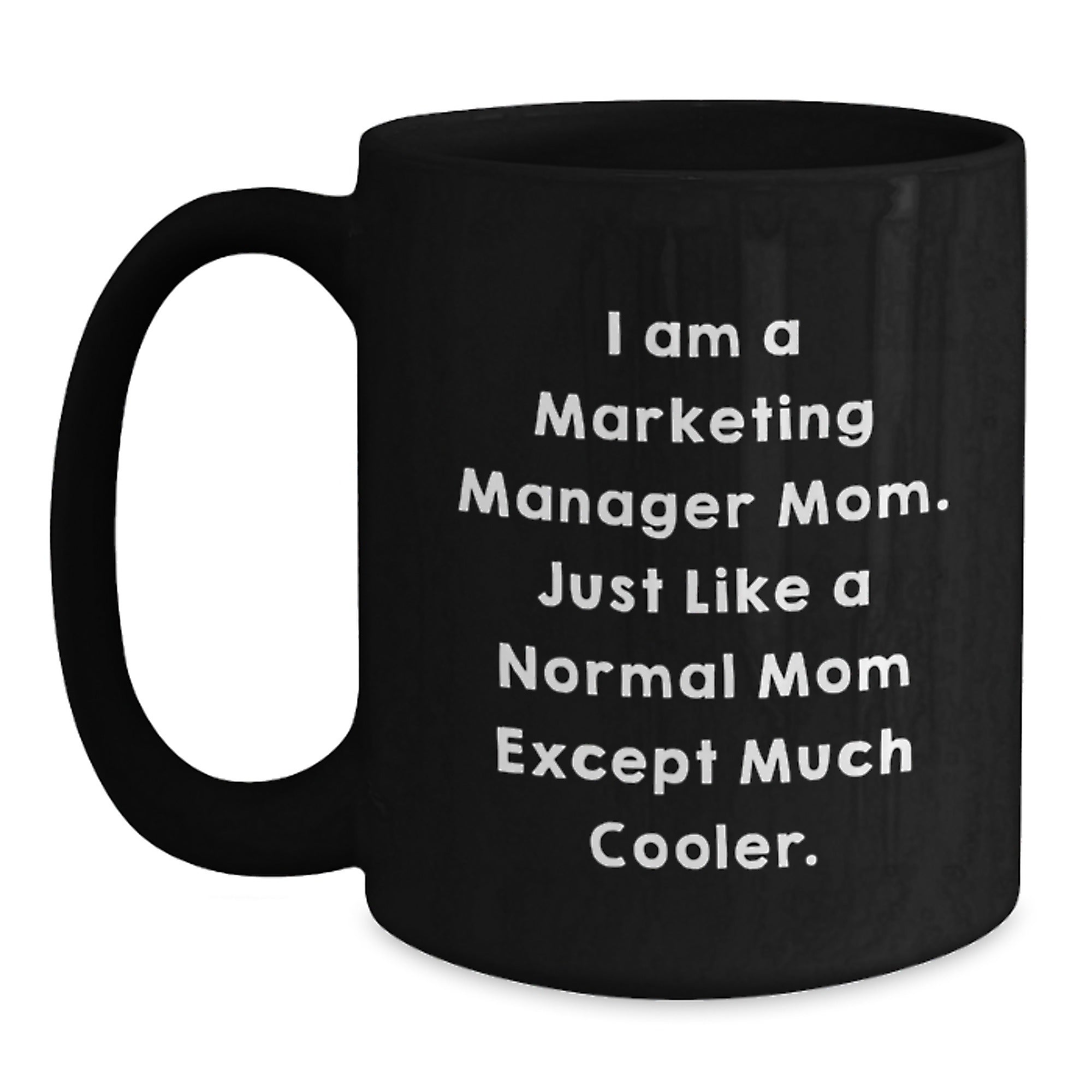Marketing Manager Mom Gift Funny Black Coffee Mug Birthday Unique Gifts for Marketing Manager Mom - Main
