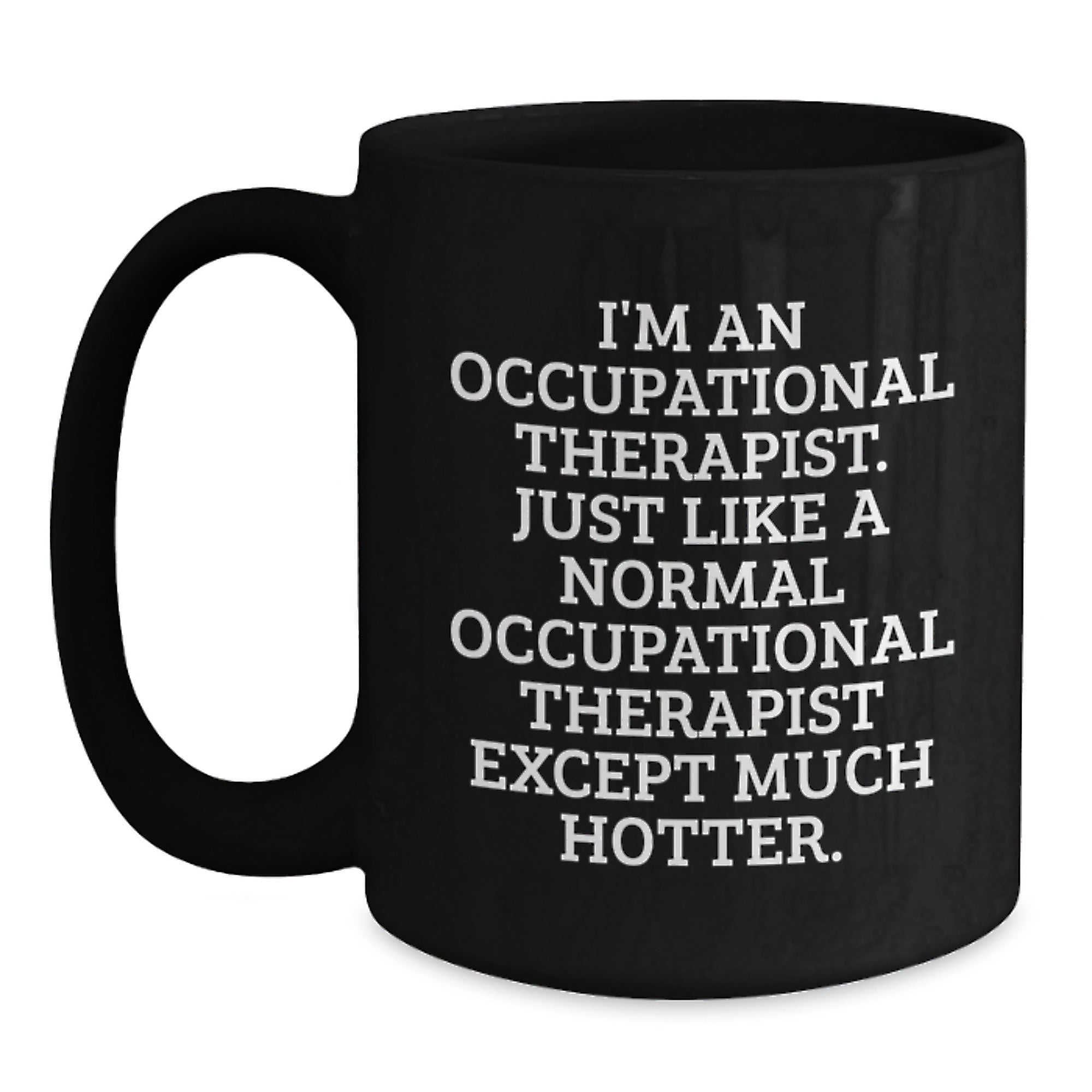 Occupational Therapist Gift for Him - Witty Keepsake Black Coffee Mug - Main