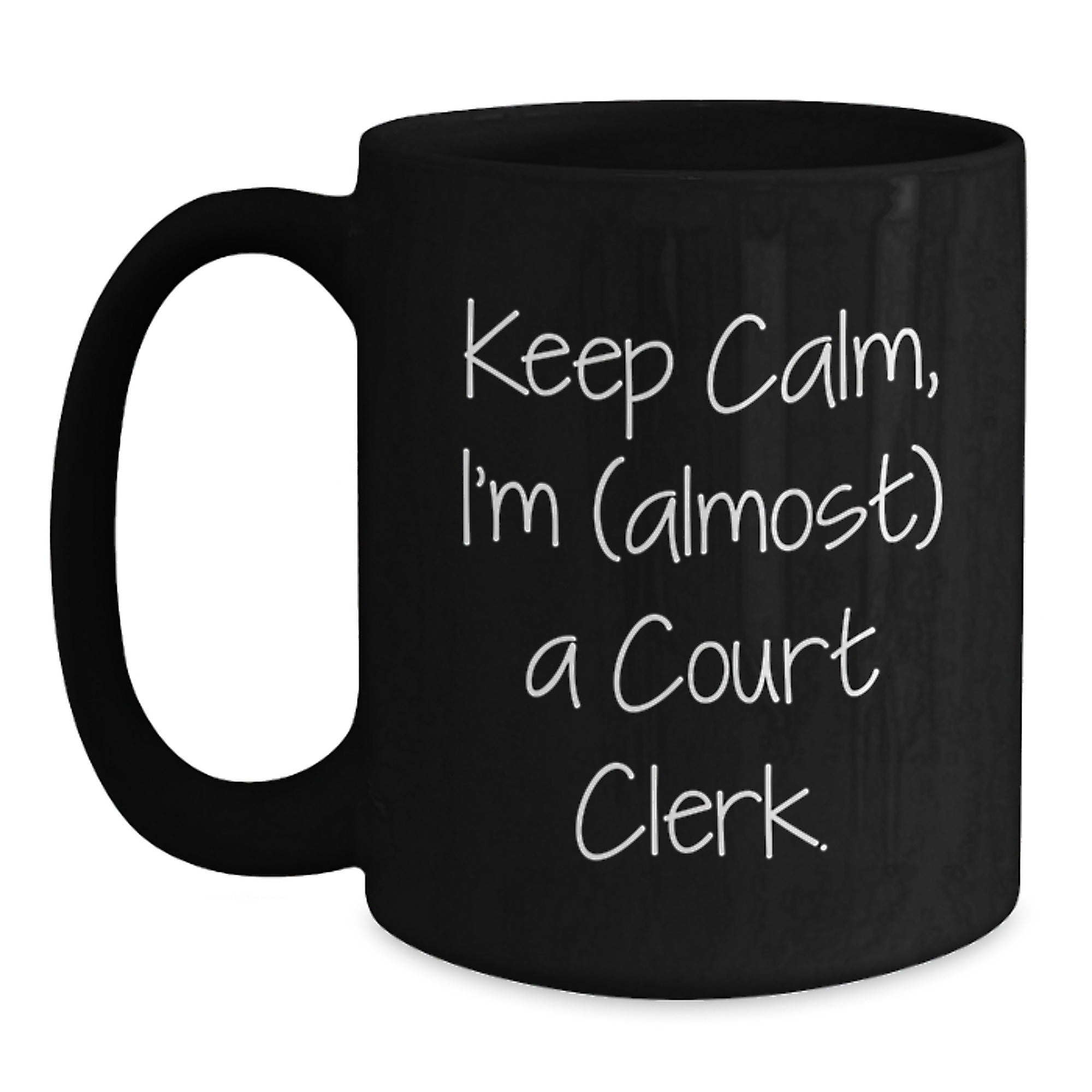 Funny Court Clerk Mugs Gifts for Men, 'Keep Calm I'm (almost) A Court Clerk' Black Coffee Mug, Perfect Unique Presents - Main