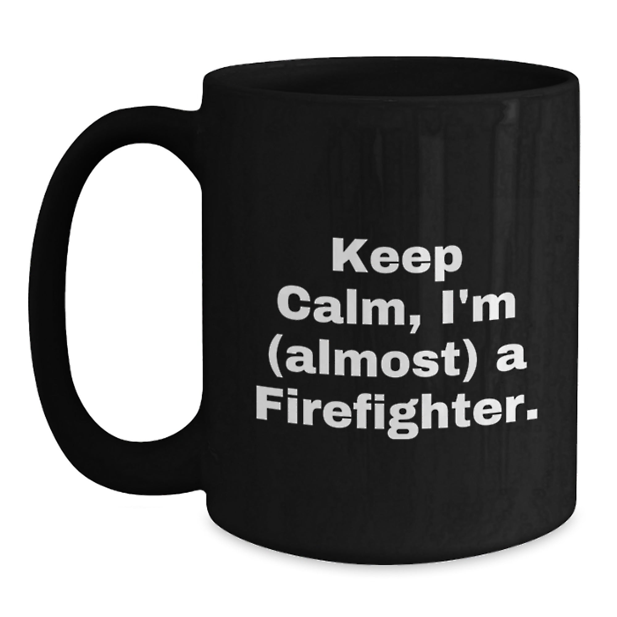 Funny Firefighter Gifts, Gifts for Firefighter, Black Coffee Mugs, Christmas Unique Gifts from Friends, 'Keep Calm I'm (almost) A Firefighter' Mugs - Main