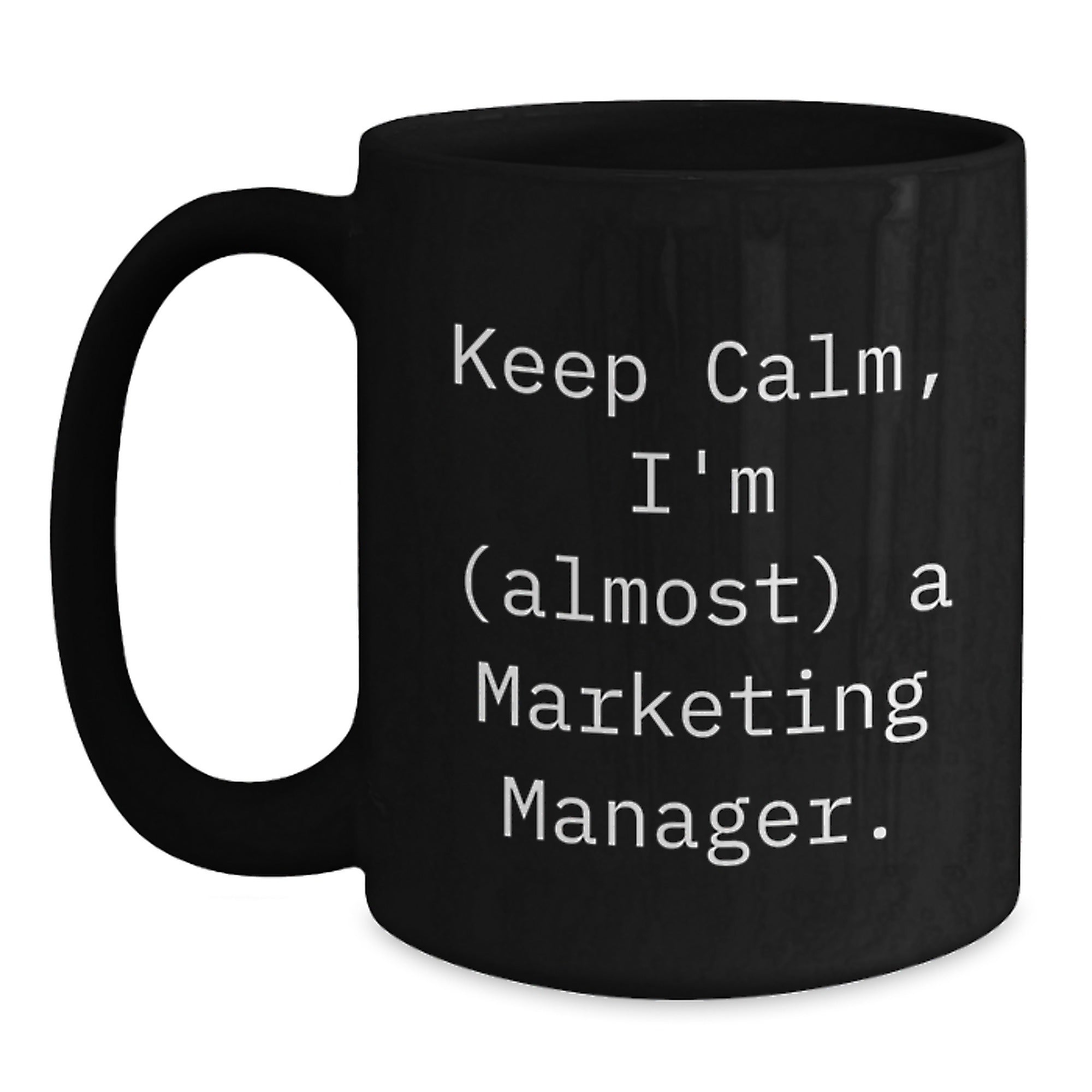 Funny Marketing Manager Gifts, Christmas Unique Presents, Black Coffee Mug 'Keep Calm I'm (almost) A Marketing Manager' Gifts from Coworkers - Main