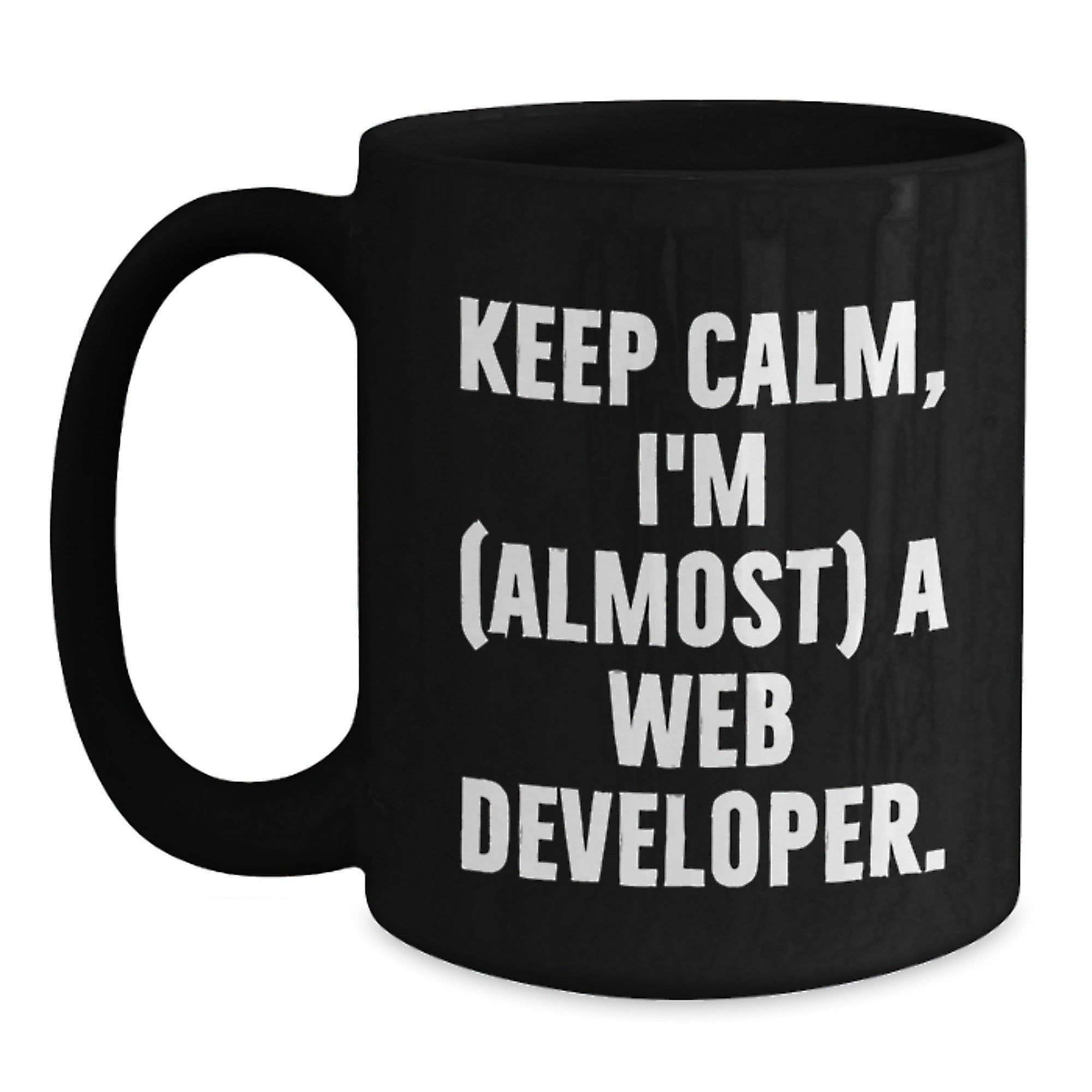 Funny Web Developer Gifts for Men from Friends - Black Coffee Mug - Keep Calm I'm (almost) A Web Developer - Unique Christmas Unique Gifts for Web Developers - Main