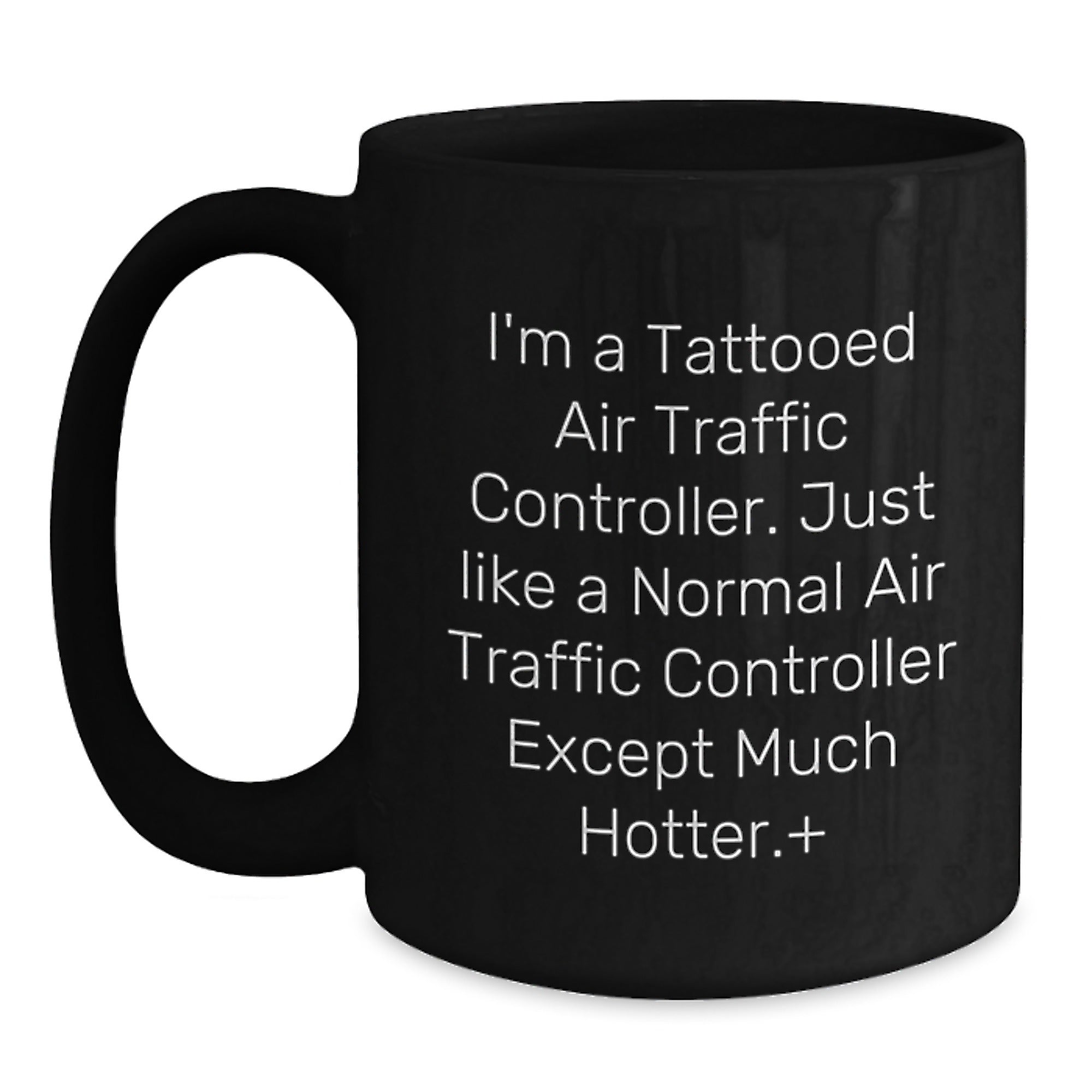 Funny Air Traffic Controller Gifts for Men - 'I'm A Tattooed Air Traffic Controller...' Christmas Unique Mugs, Black Coffee Mug - Main