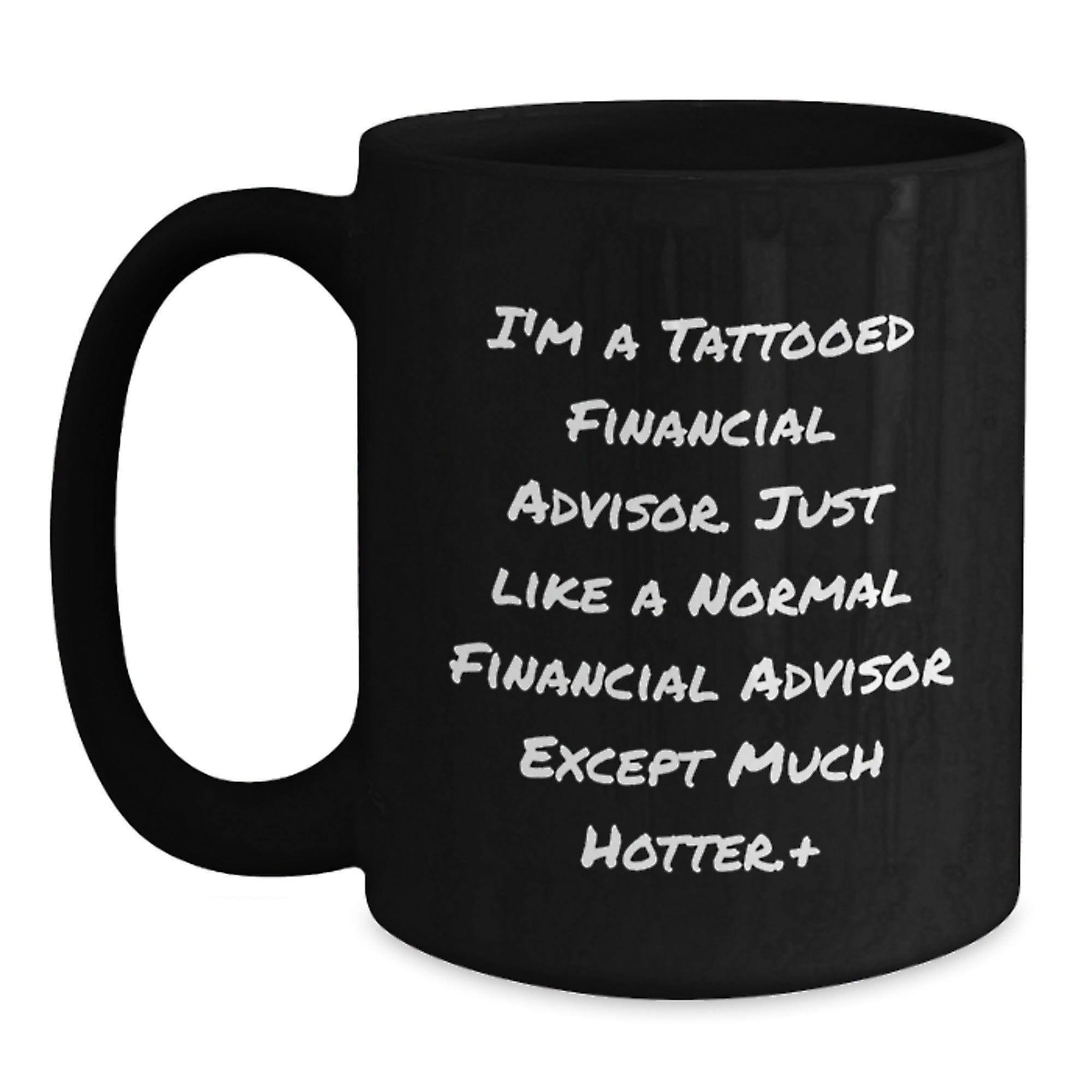 Funny Financial Advisor Black Coffee Mug, Gifts from Men to Coworkers, I'm A Tattooed Financial Advisor - Unique Christmas Unique Gifts for Him - Main