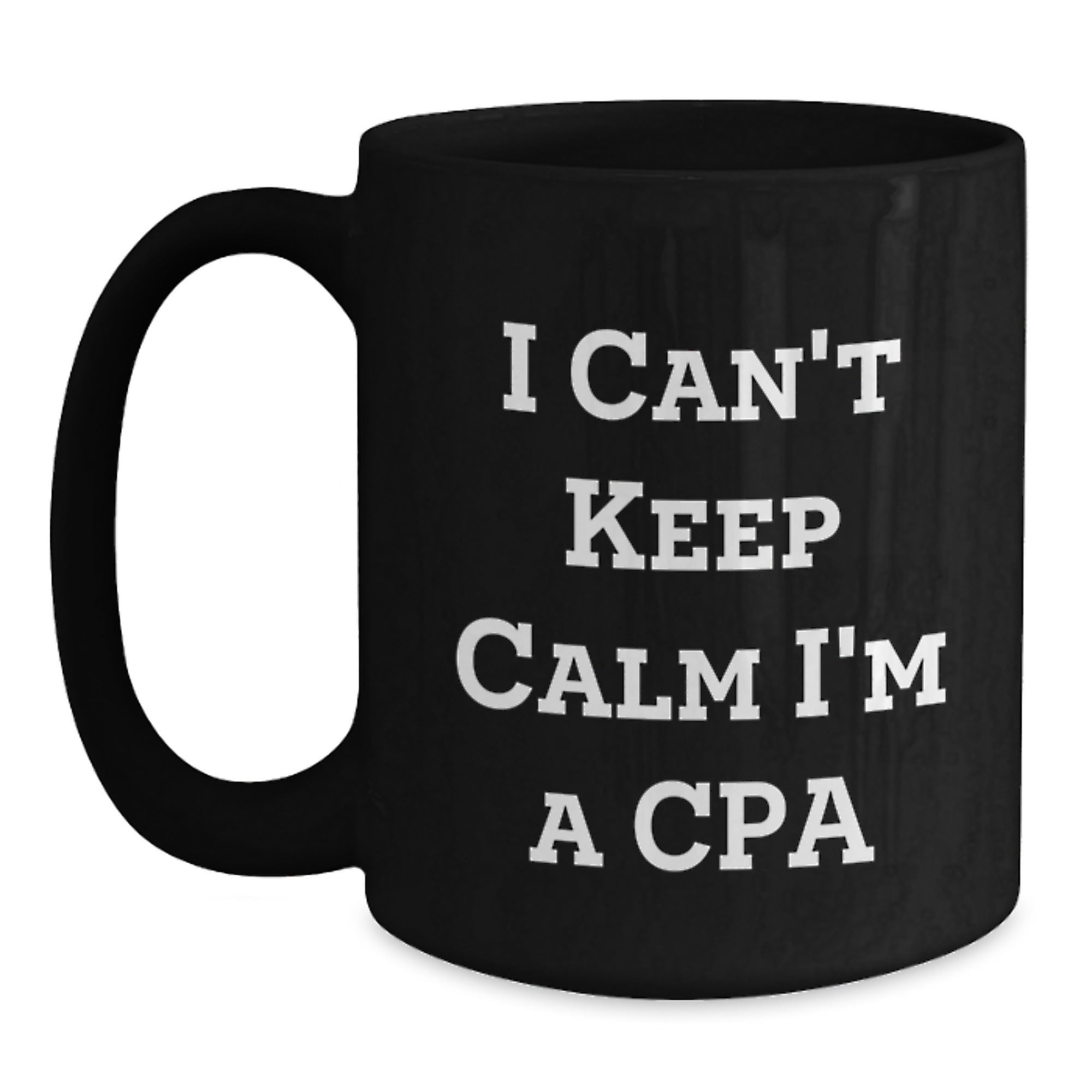 Funny Gifts for CPA Enthusiasts, 'I Can't Keep Calm I'm A Cpa' Black Coffee Mug, Perfect for Christmas Unique Gifts from Friends to Family - Main