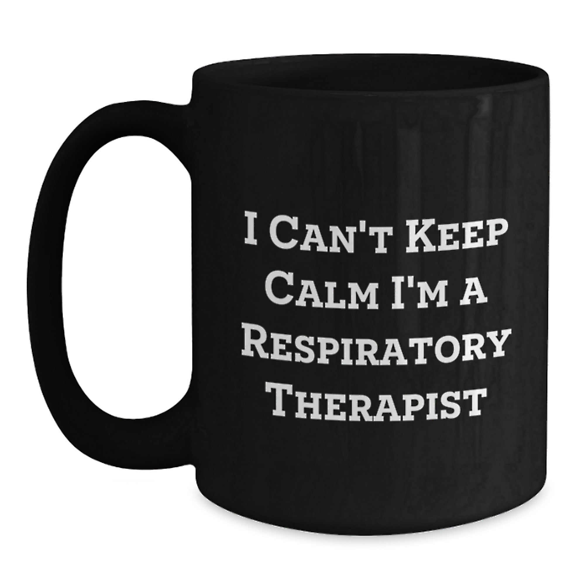Funny Respiratory Therapist Gifts - I Can't Keep Calm I'm A Respiratory Therapist Black Coffee Mug, Birthday Unique Gifts from Friends to Coworkers - Main