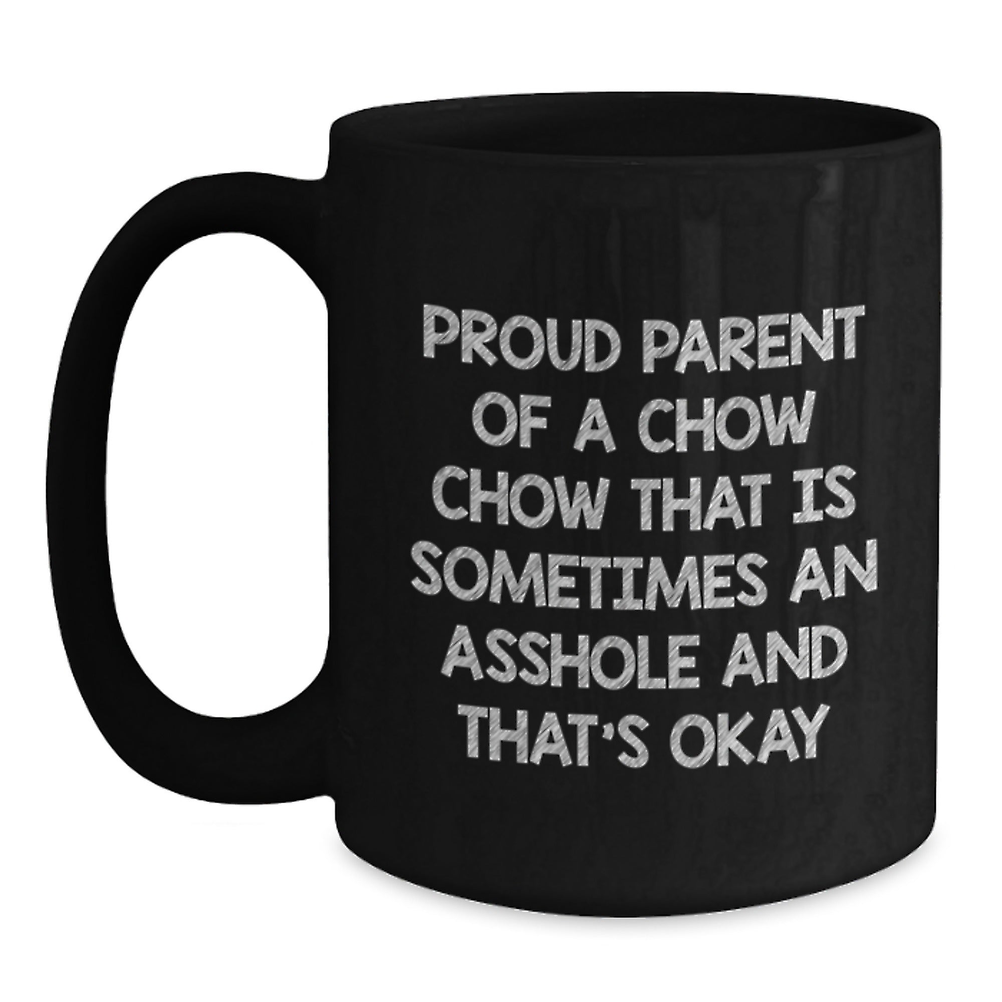 Gift Birthday Mug for Him Proud Parent Of A Chow Chow and Proud - Main