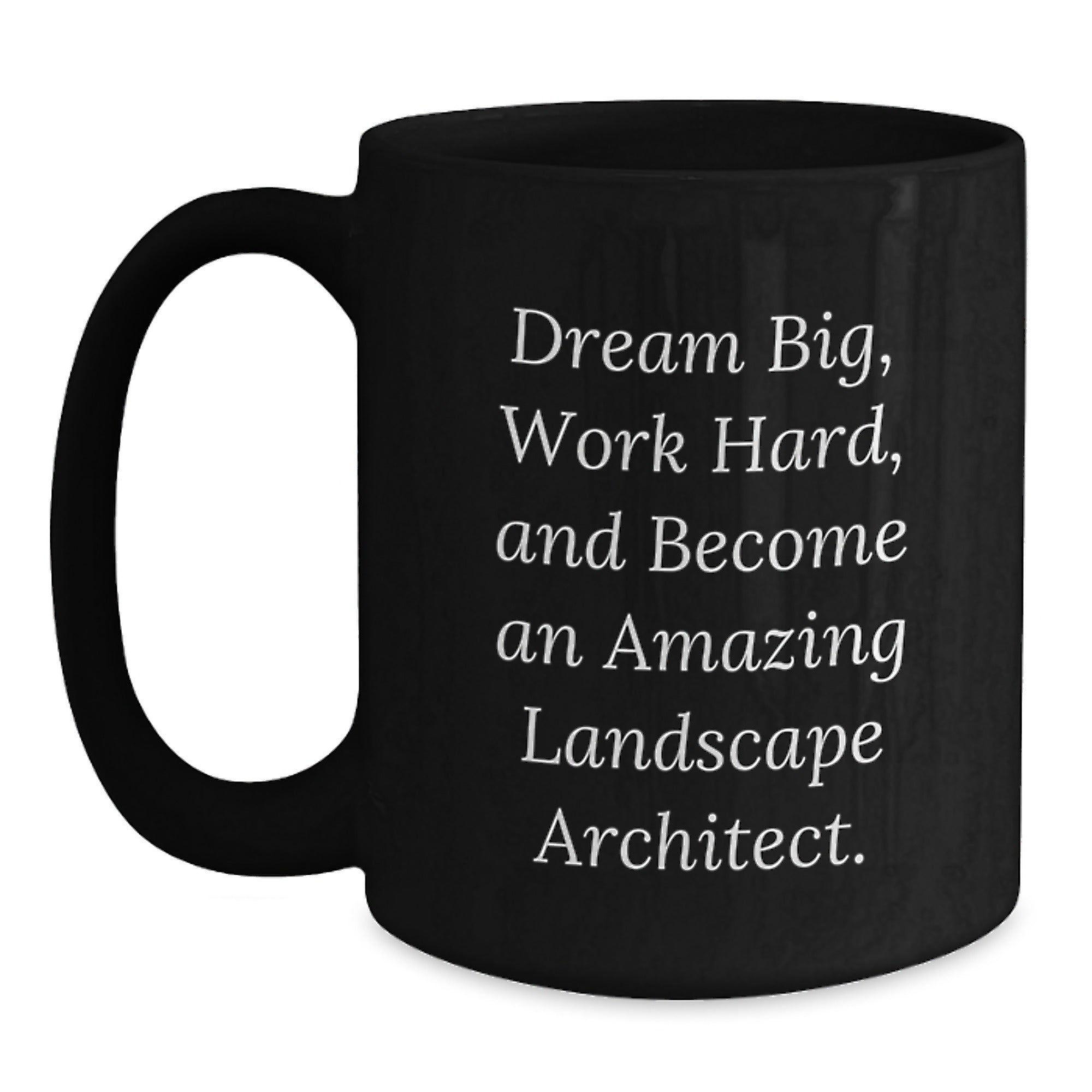 Landscape Architect Gifts from Friends - Inspirational Black Coffee Mug for Men - Dream Big Work Hard Quote Christmas Unique Presents - Main