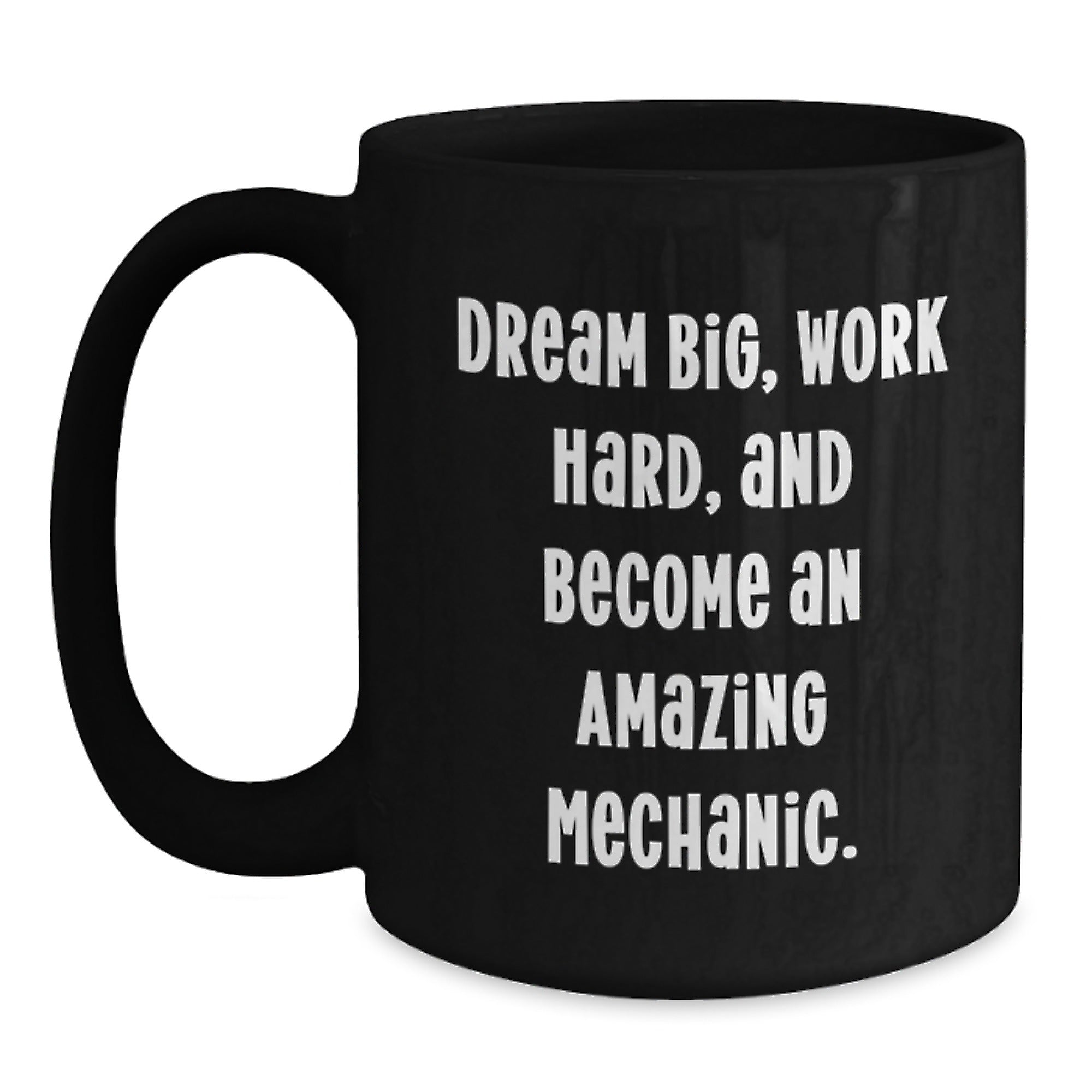 Funny Mechanic Gifts for Men - Dream Big Work Hard Black Coffee Mug - Unique Christmas Memorable Presents from Friends - Main